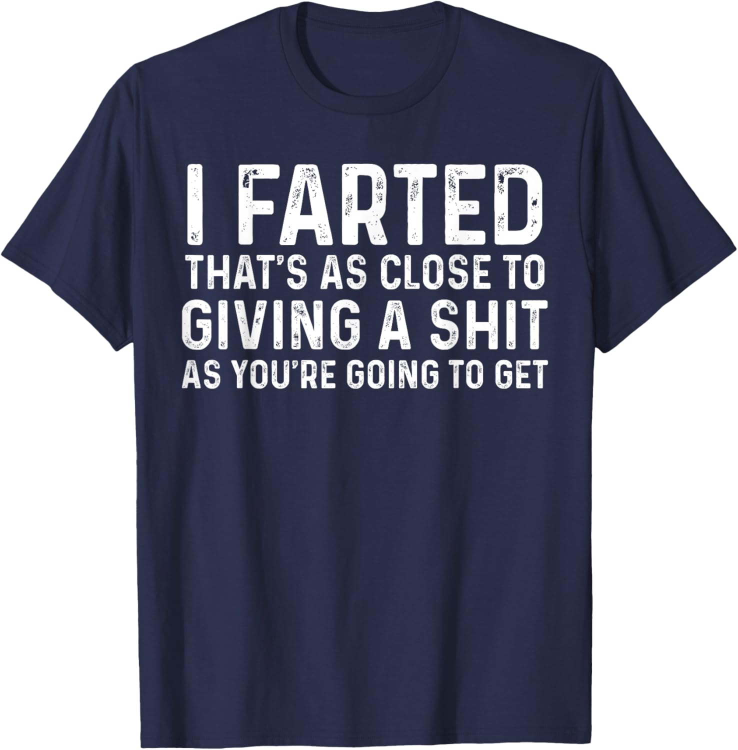 Funny Fart T-Shirt I Farted That's Close To Me Giving A Shjt - 20