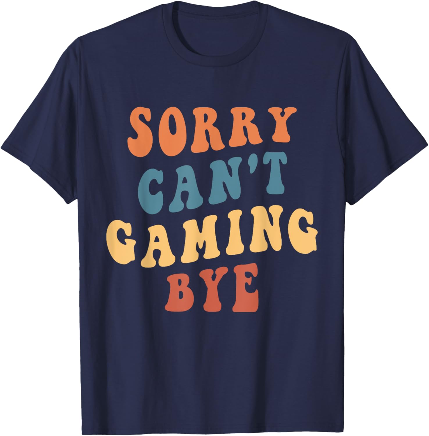 Funny Gamer Mom T-Shirt Sorry Can't Game Bye for Video Game Lovers - 1