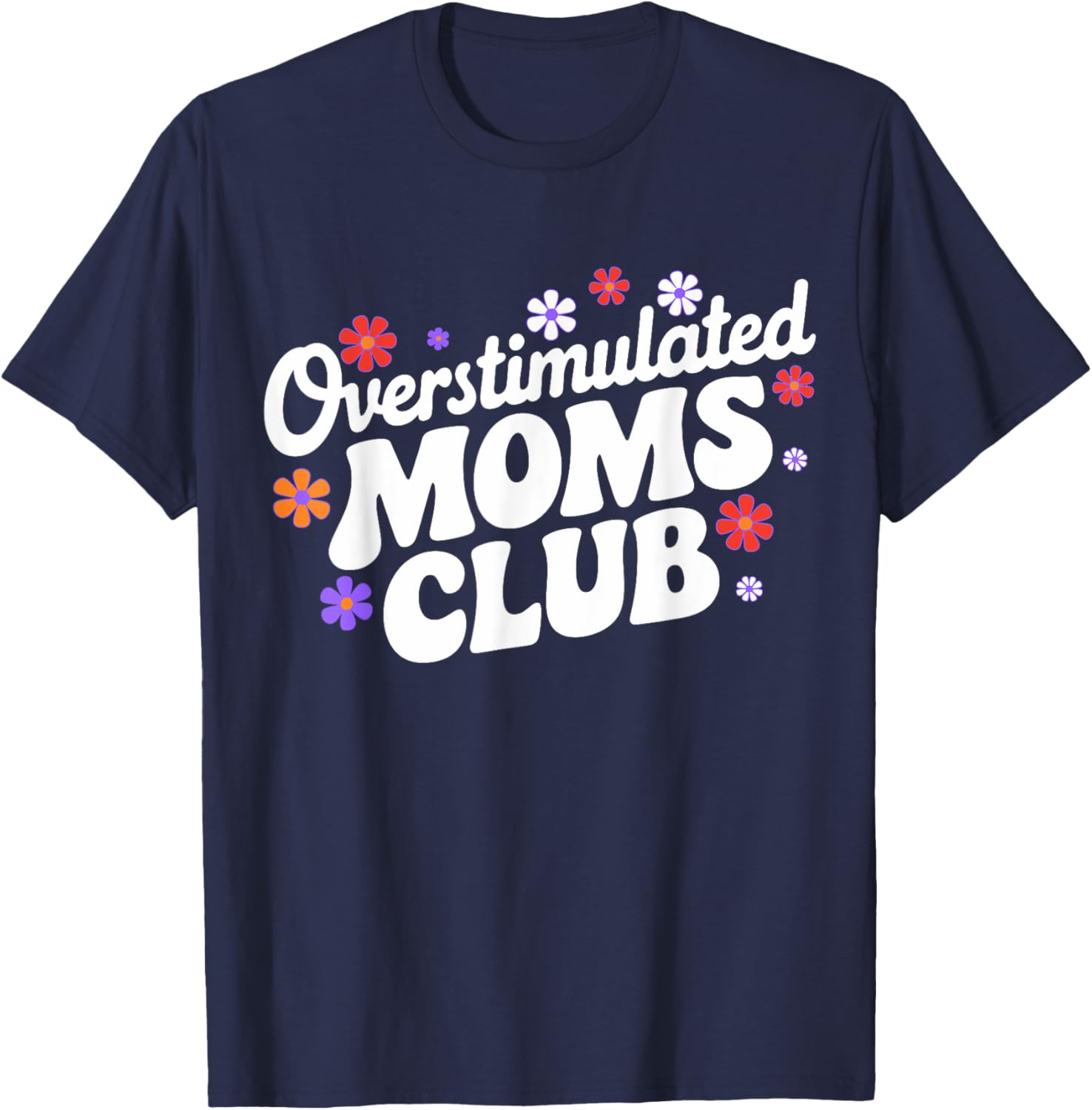 Funny Overstimulated Moms Club T-Shirt for Mother's Day Gifts - 16