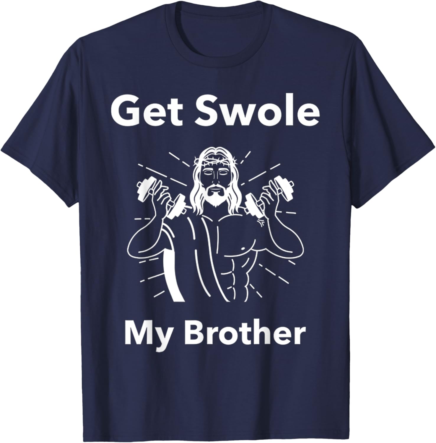 Get Swole My Brother Jesus Funny Gym T-Shirt for Fitness Lovers - 20