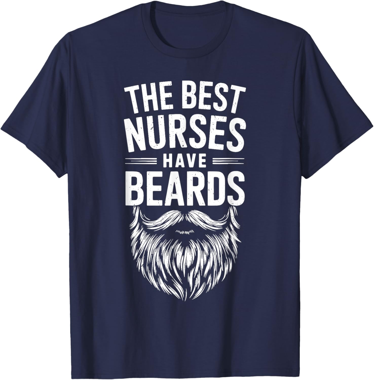 Best Nurses Have Beards T-Shirt for Men - Funny Nursing Gift - 6