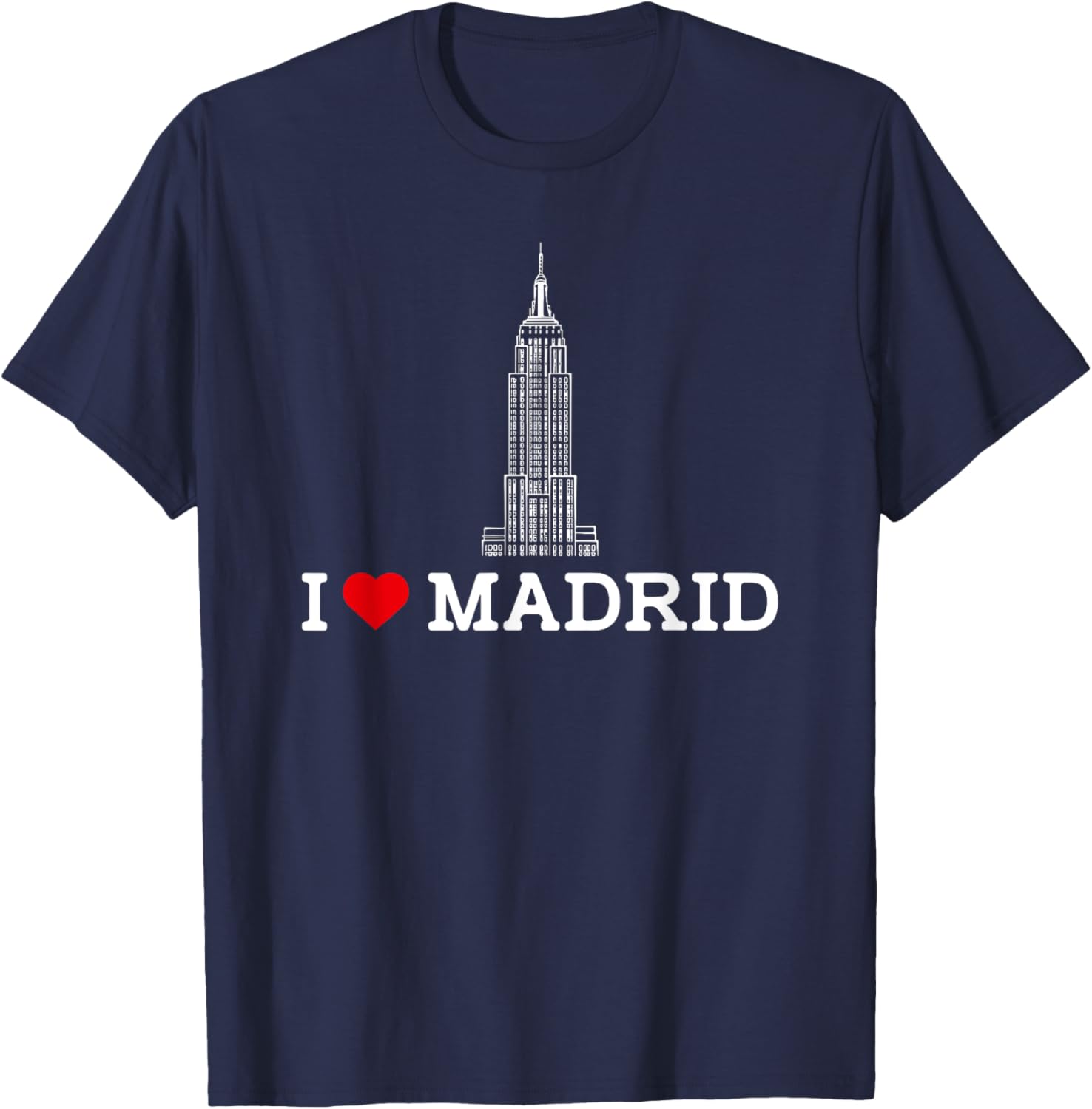 I Love Madrid Empire State Prank Gag Humor T-Shirt for Fun Lovers - 7