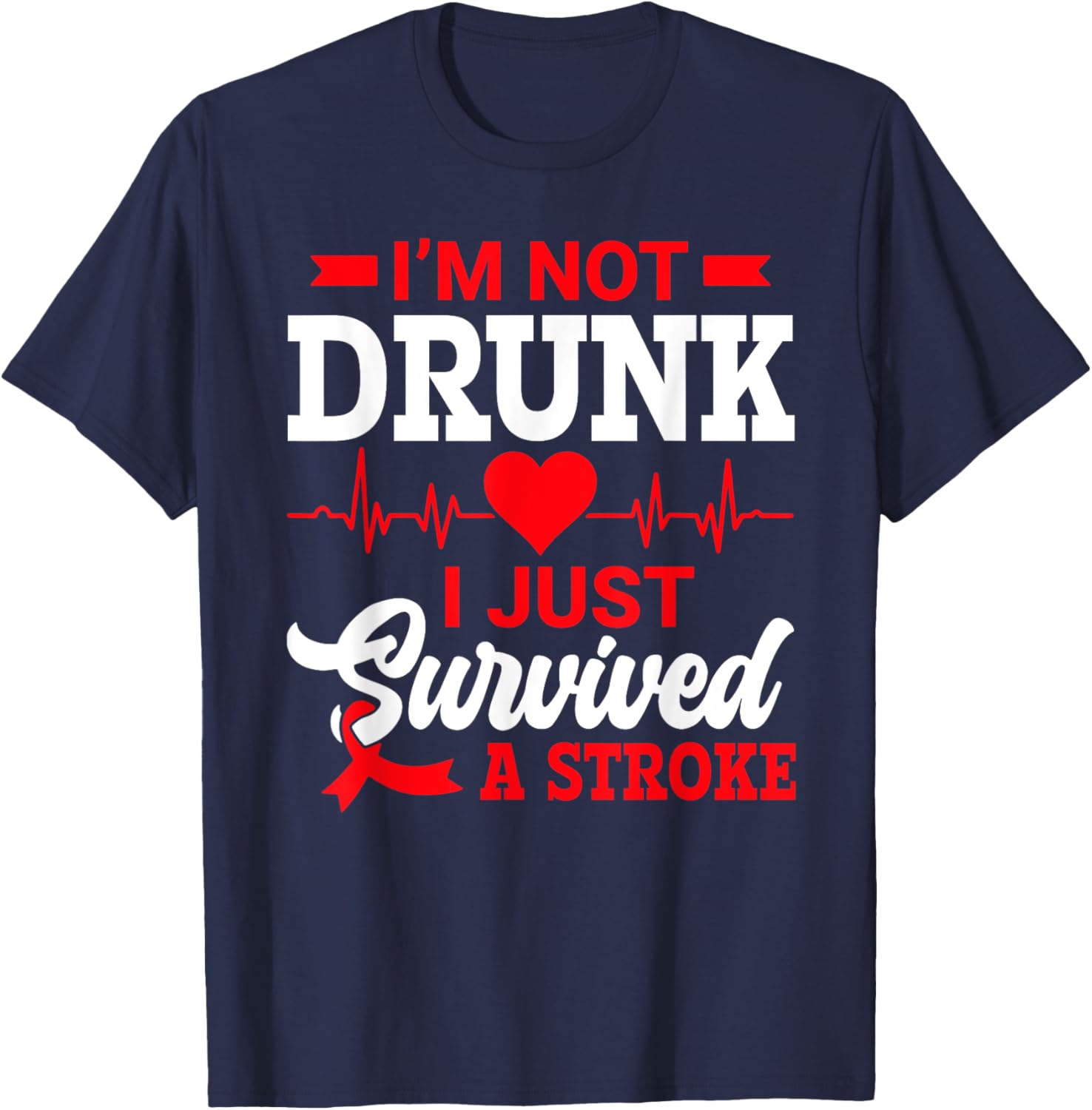 Humorous I'm Not Drunk T-Shirt for Stroke Survivors - Fun Gift Idea - 13