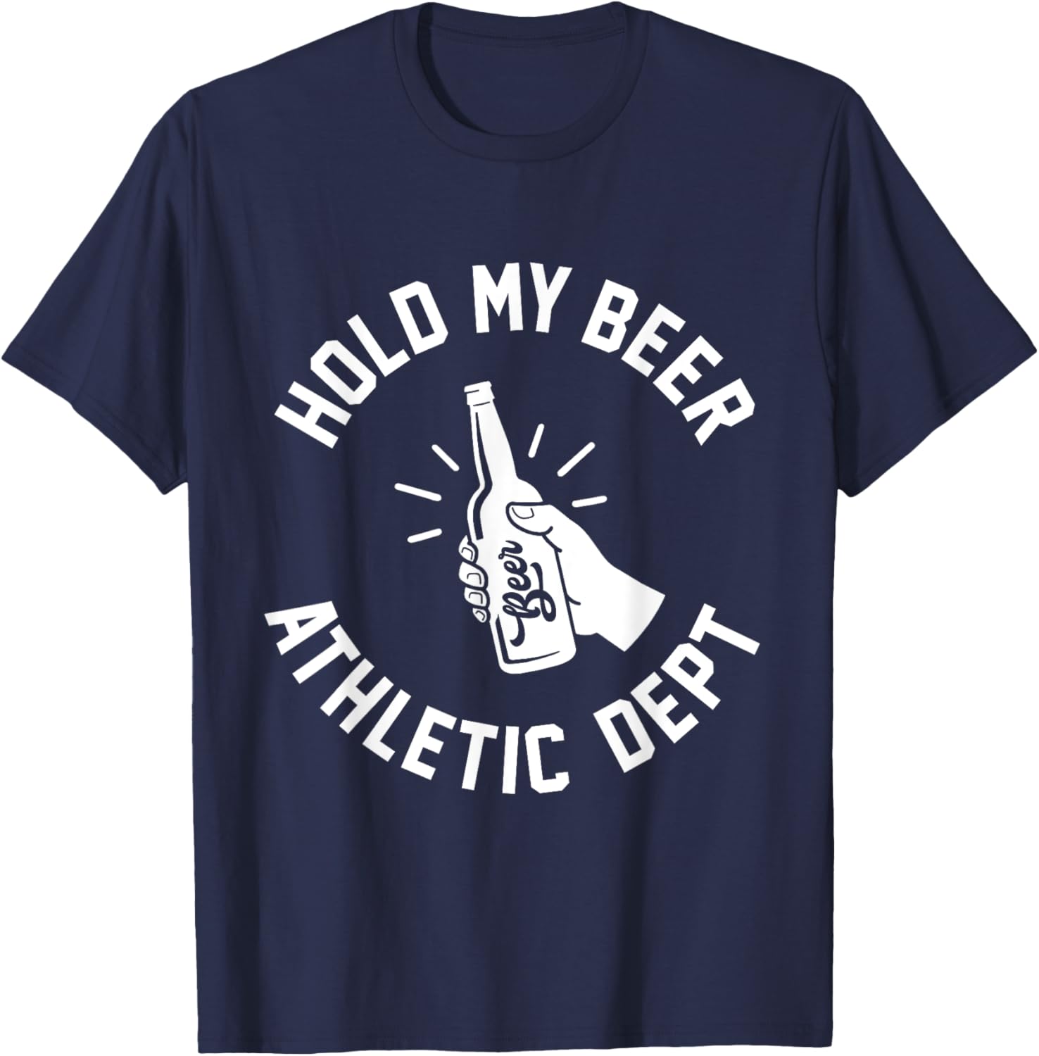 Hold My Beer Athletic Dept T-Shirt Fun Graphic Tee for Casual Wear - 11