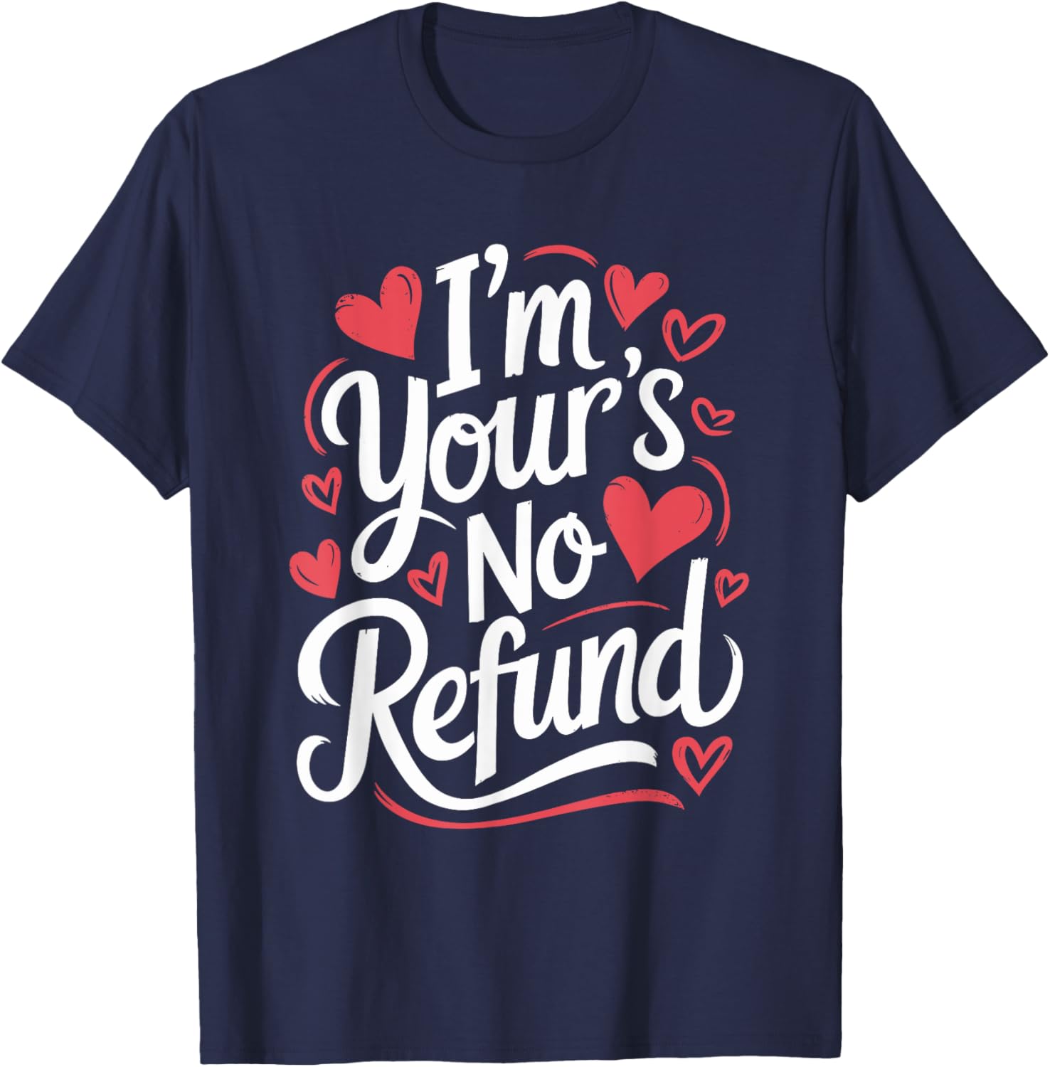 I'M Your'S No Refund Valentine Heart T-Shirt for Sweethearts - 2
