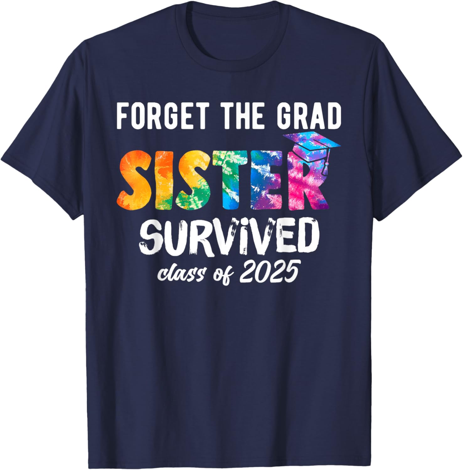 Proud Sister of a 2025 Graduate T-Shirt Perfect for Celebrating Graduation - 8