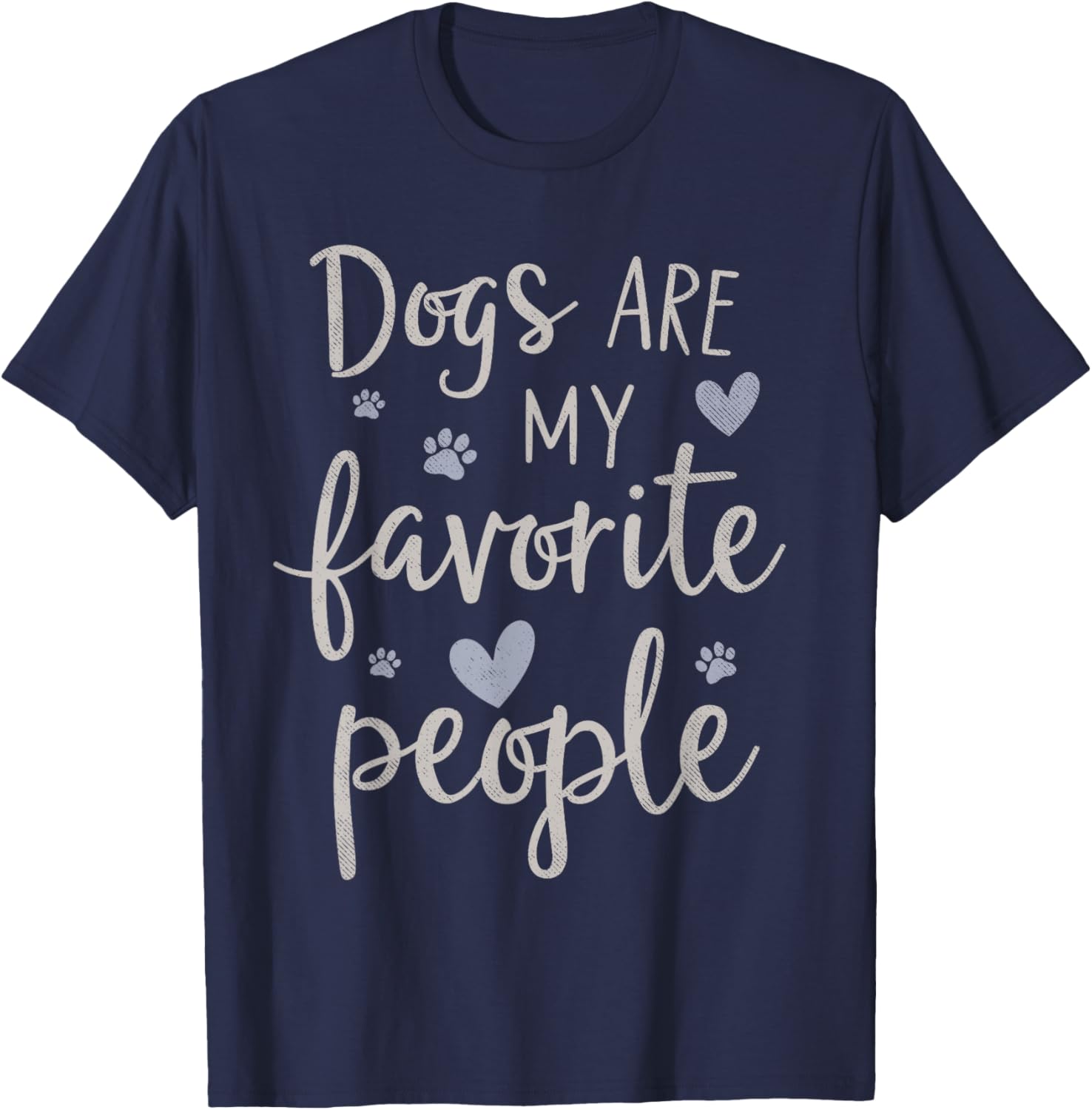 Funny Dogs Are My Favorite People T-Shirt for Dog Lovers of All Ages - 21