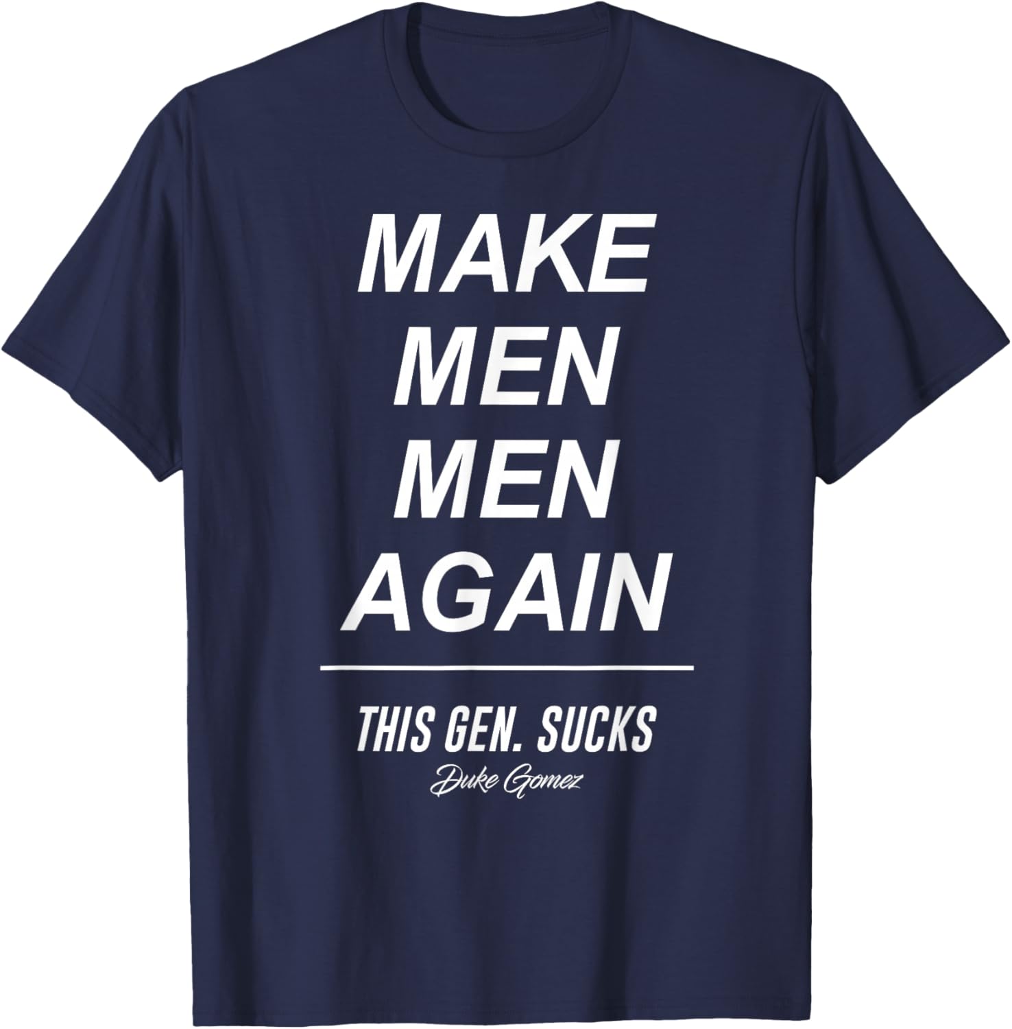 Make Men Men Again T-Shirt for Bold Statements in Fashion and Style - 3