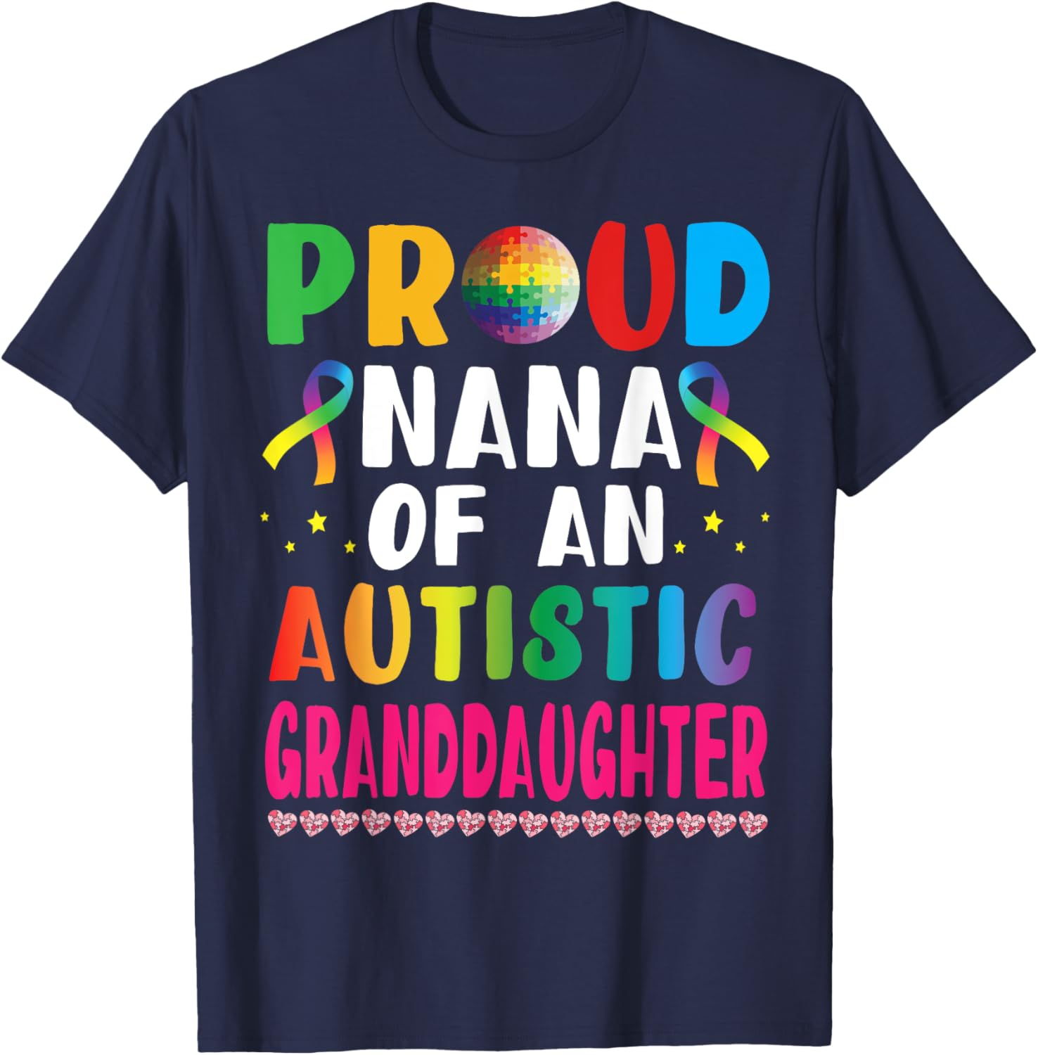 Proud Nana of an Autistic Granddaughter Supportive Love T-Shirt - 17