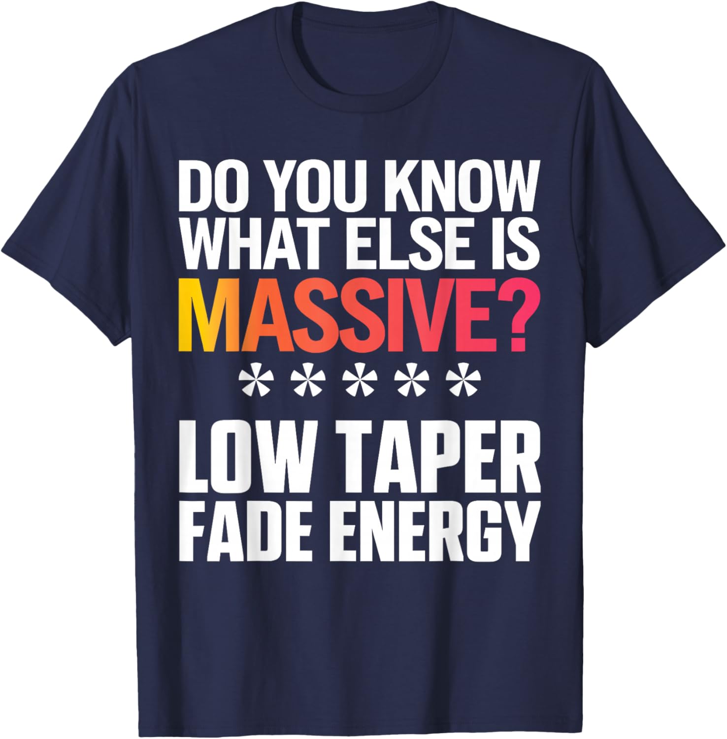 Massive Energy T-Shirt for Style Lovers with Low Taper Fade Design - 4