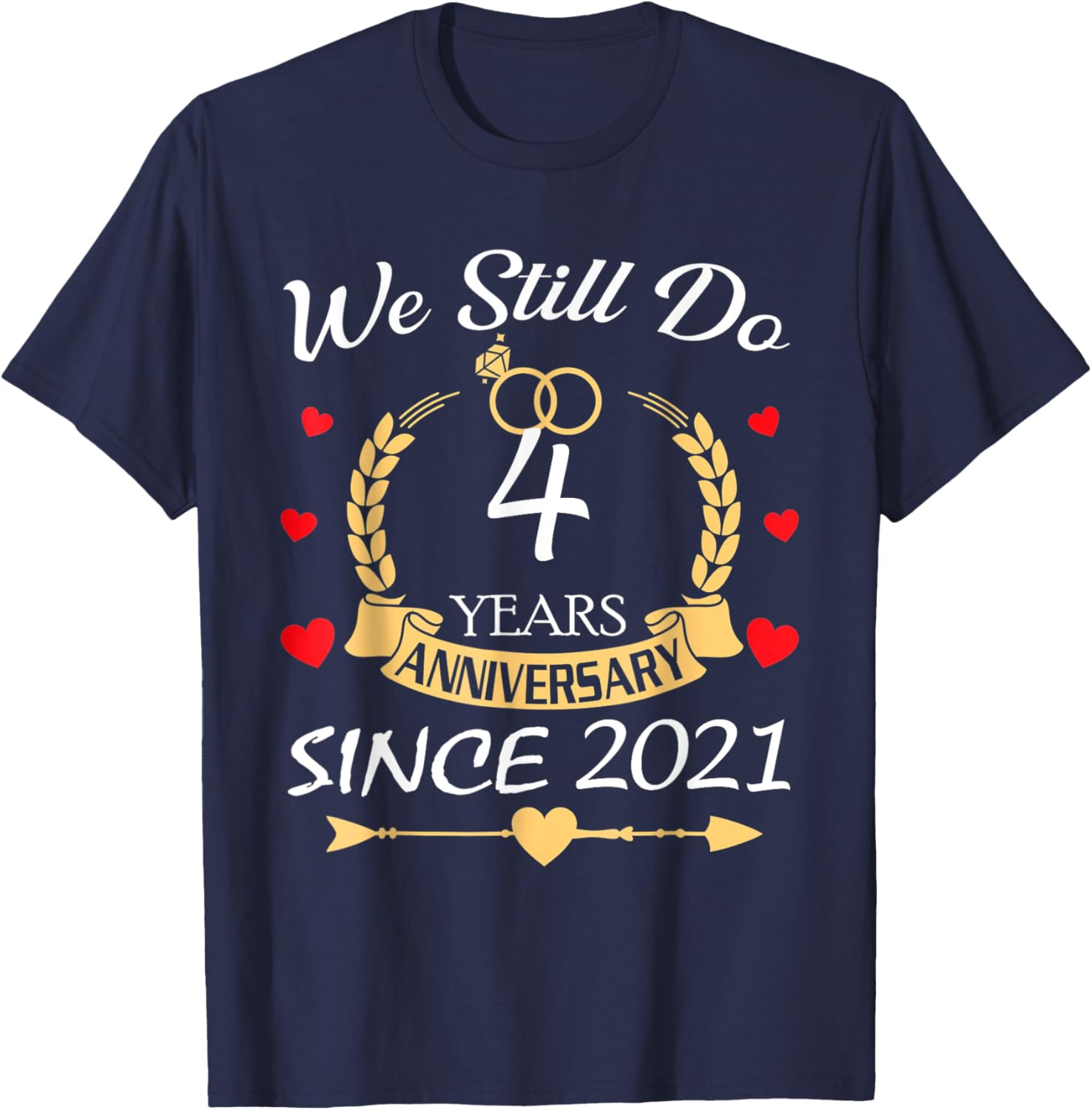 Couple 4th Anniversary T-Shirt - Still Do Since 2021 - Perfect Gift! - 7