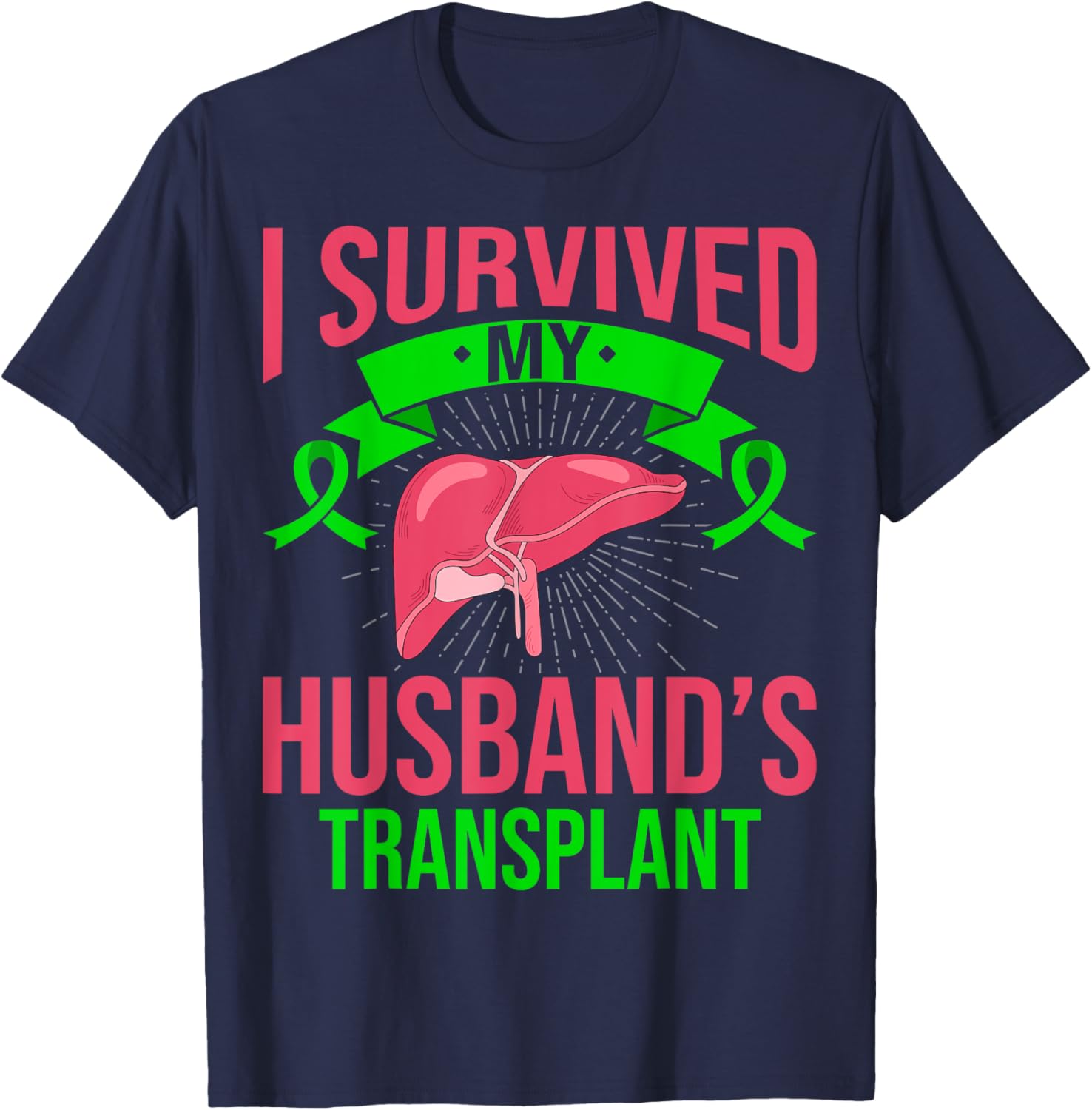 I Survived My Husband's Liver Transplant T-Shirt for Awareness and Support - 10