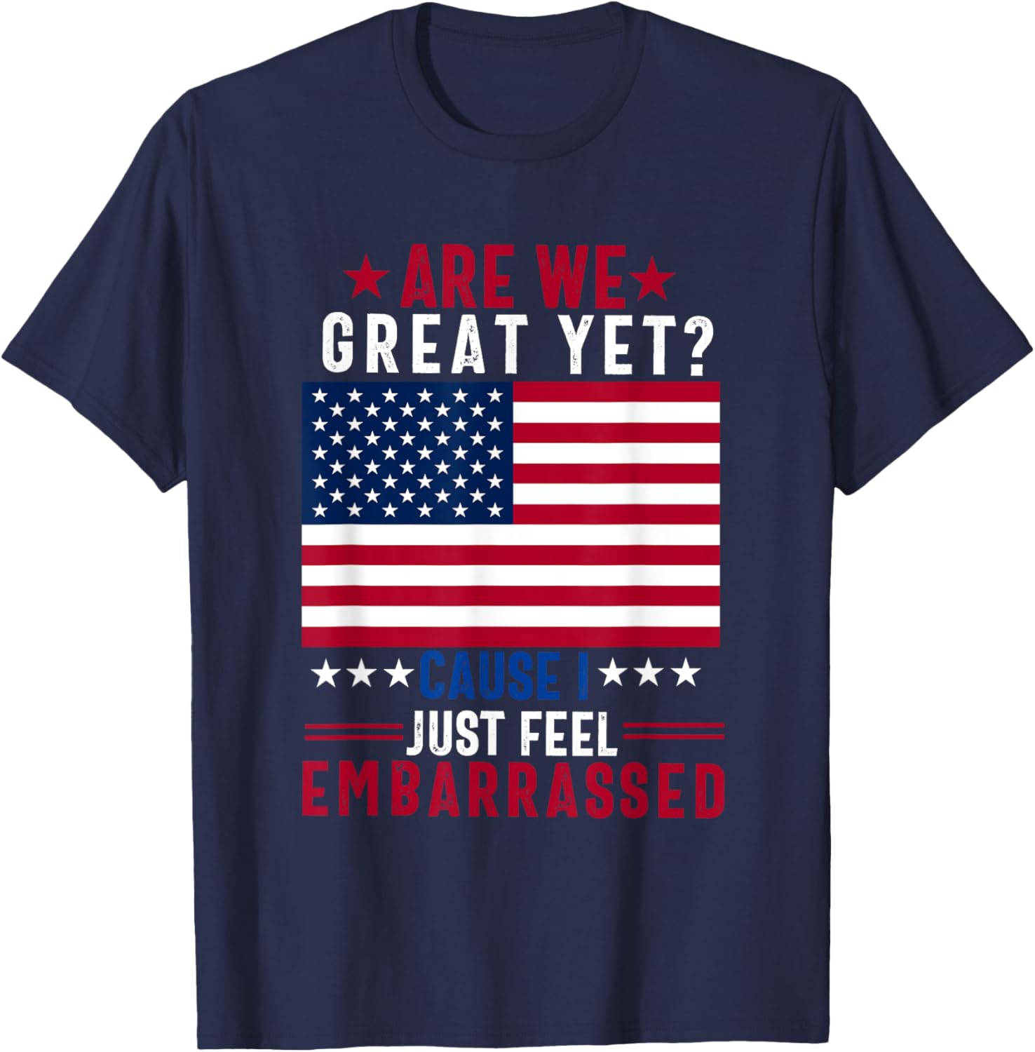Funny Democrat T-Shirt - Are We Great Yet? Humorous Political Apparel - 4