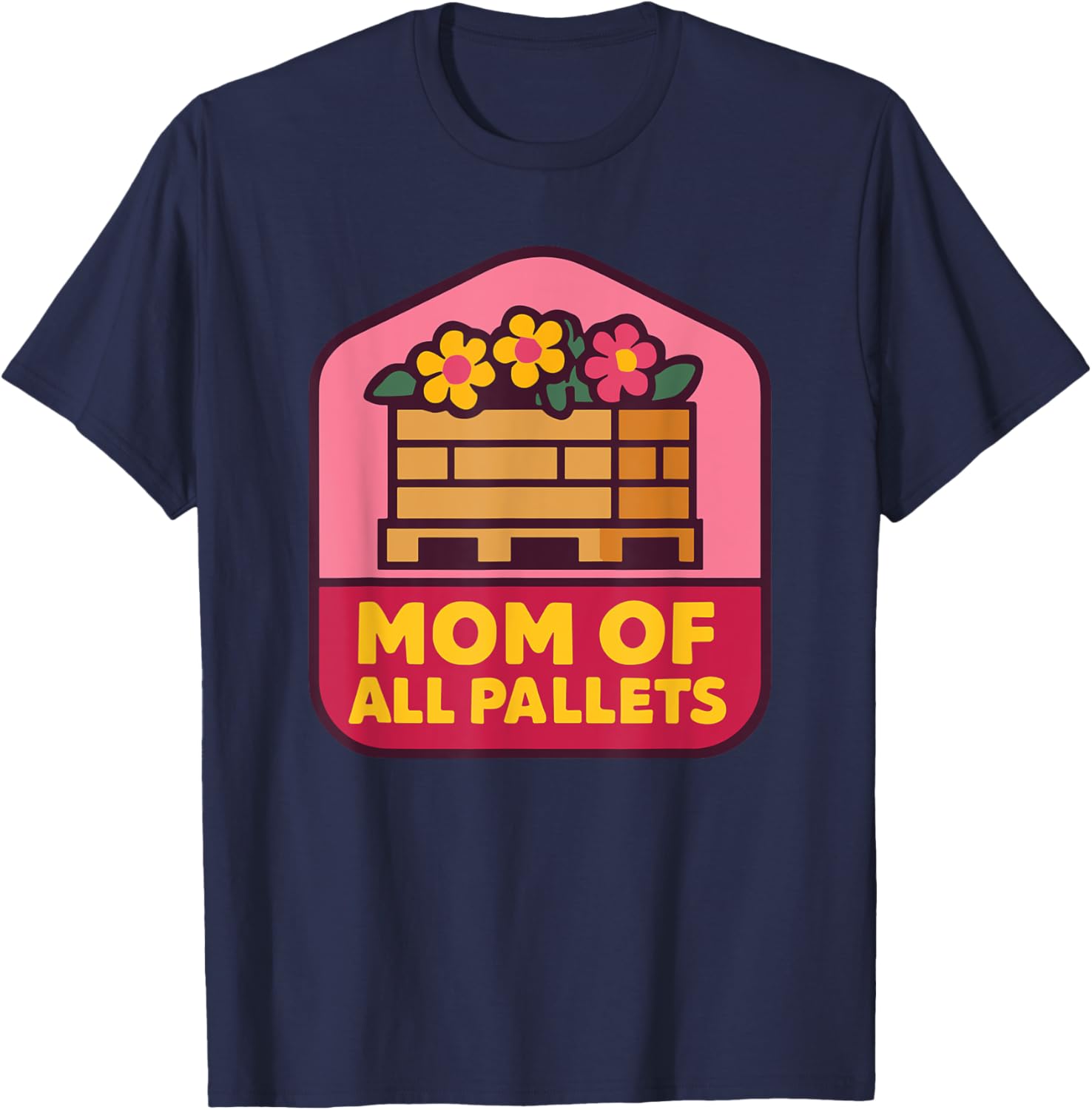 Mothers Day Coworker T-Shirt for Mom of All Pallets - Fun and Stylish - 10