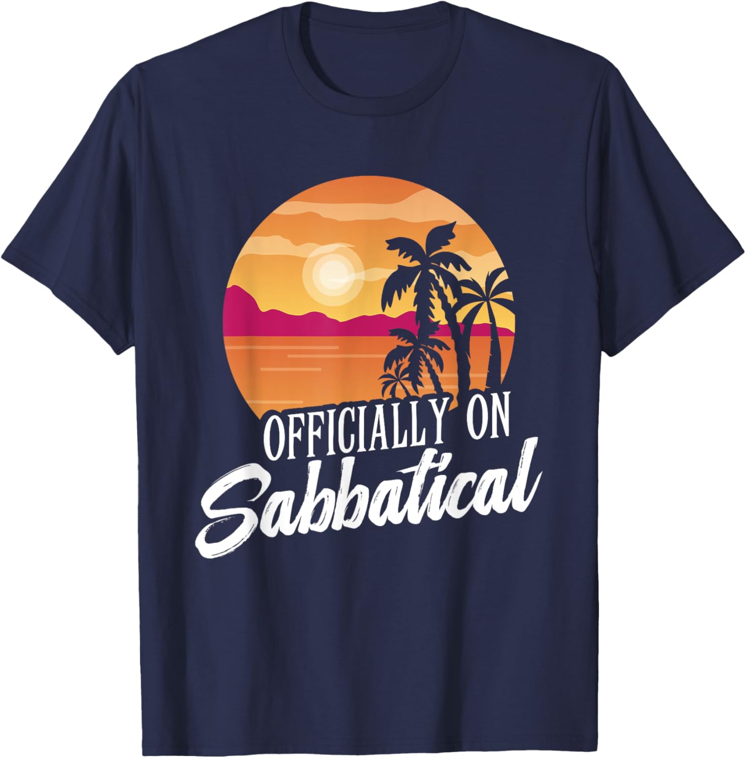 Officially on Sabbatical T-Shirt for Relaxed Style and Comfort - 12
