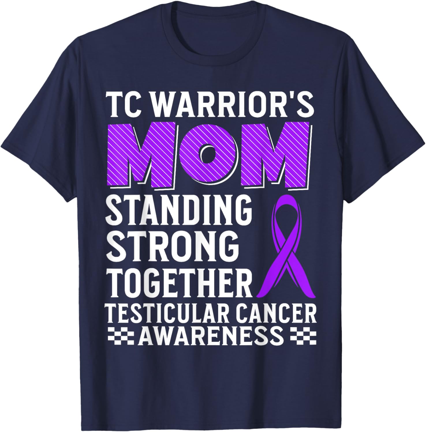 TC Warrior's Mom Testicular Cancer Awareness T-Shirt for Supportive Moms - 12
