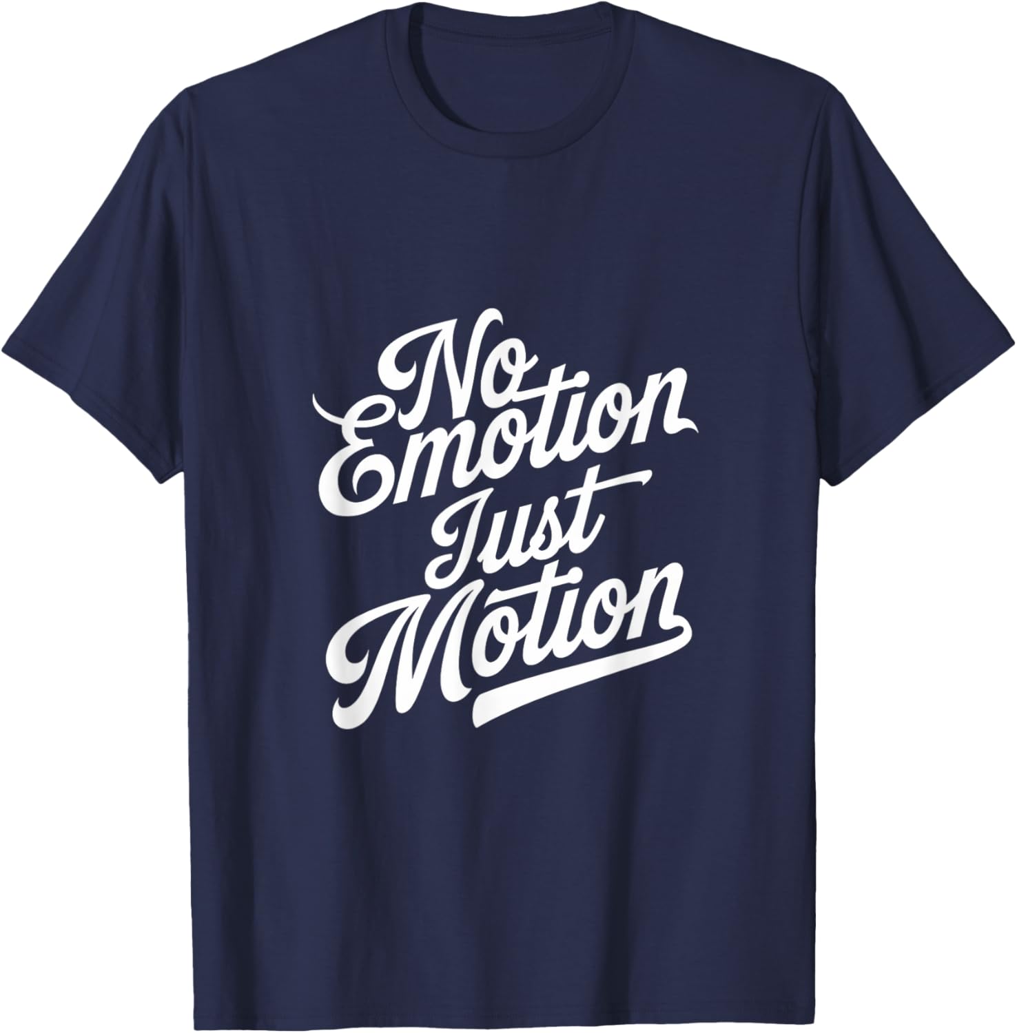 No Emotion Just Motion Motivational Progress T-Shirt for Fitness Enthusiasts - 13
