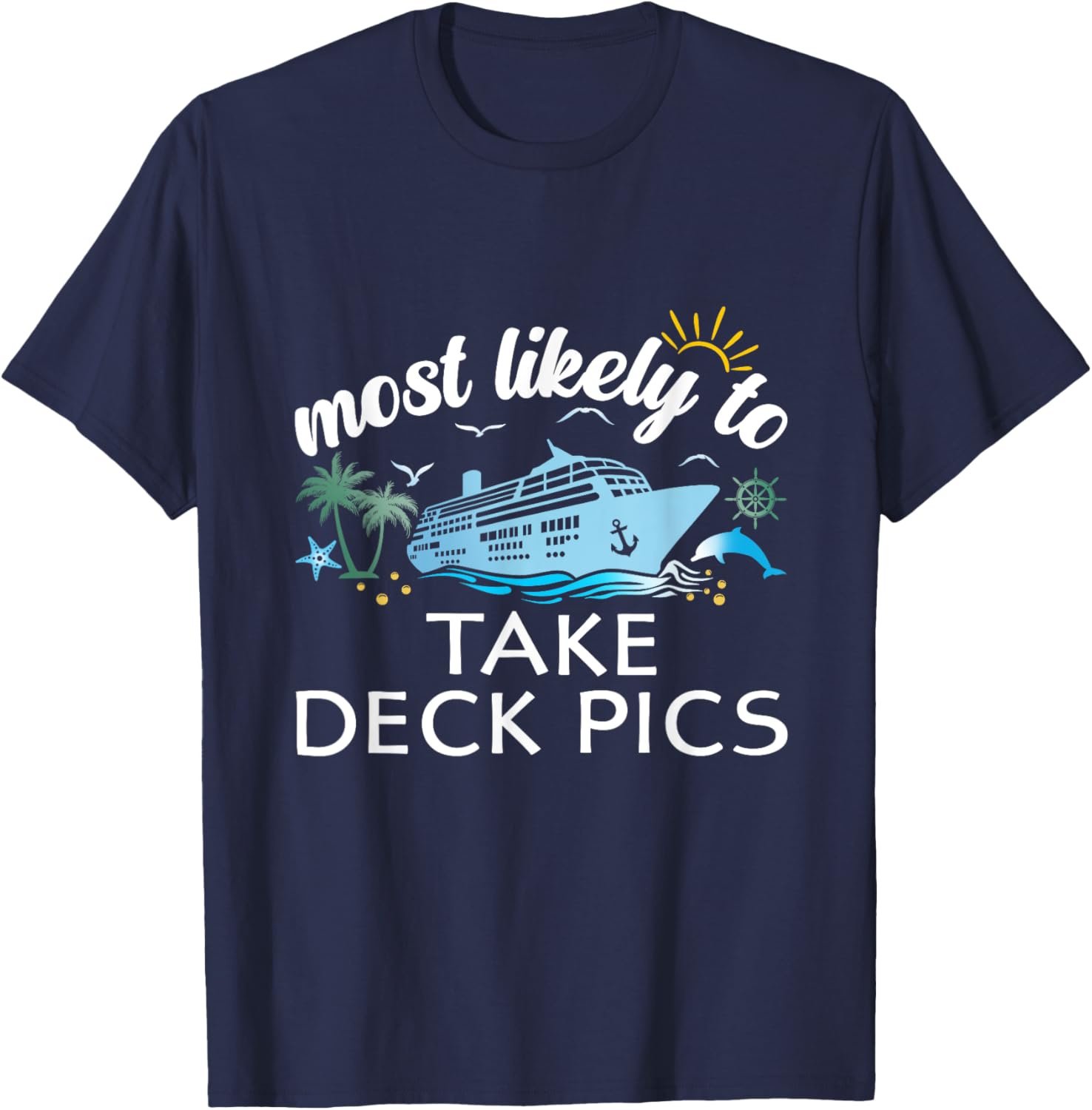 Most Likely to Take Deck Pics Family Cruise T-Shirt for Fun Travel Adventures - 17