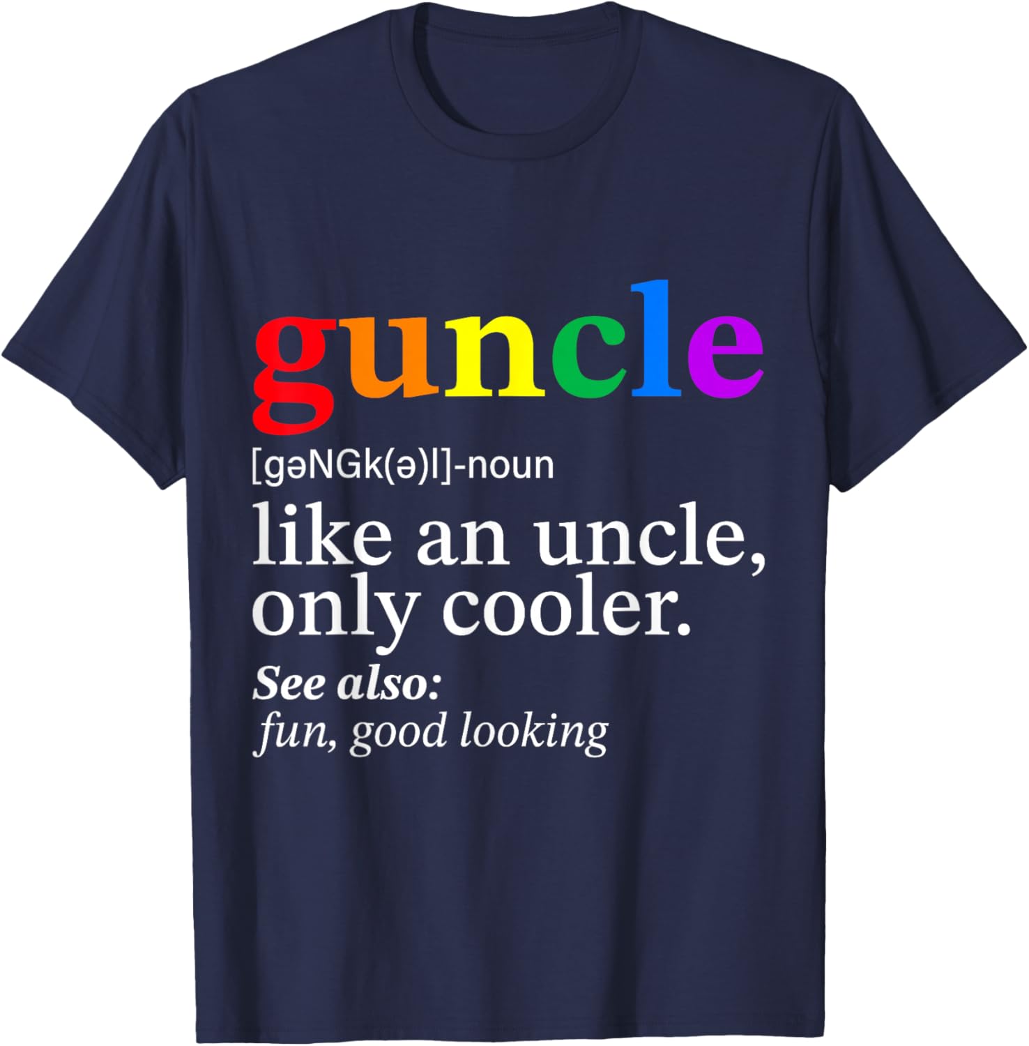 Guncle Gay Uncle T-Shirt Perfect Gift for Proud LGBTQ+ Allies - 6