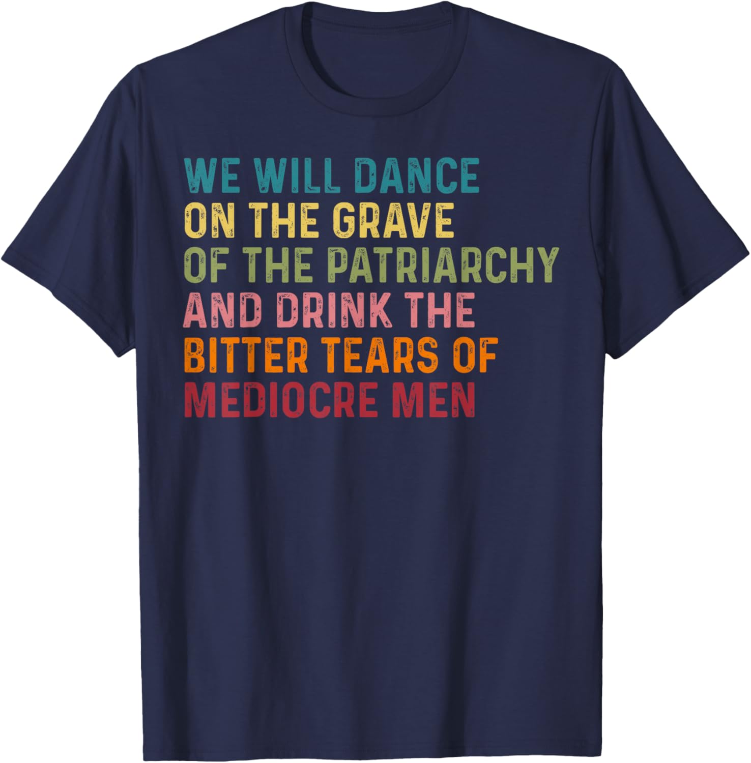 Empowering We Will Dance On The Grave Of The Patriarchy T-Shirt - 12