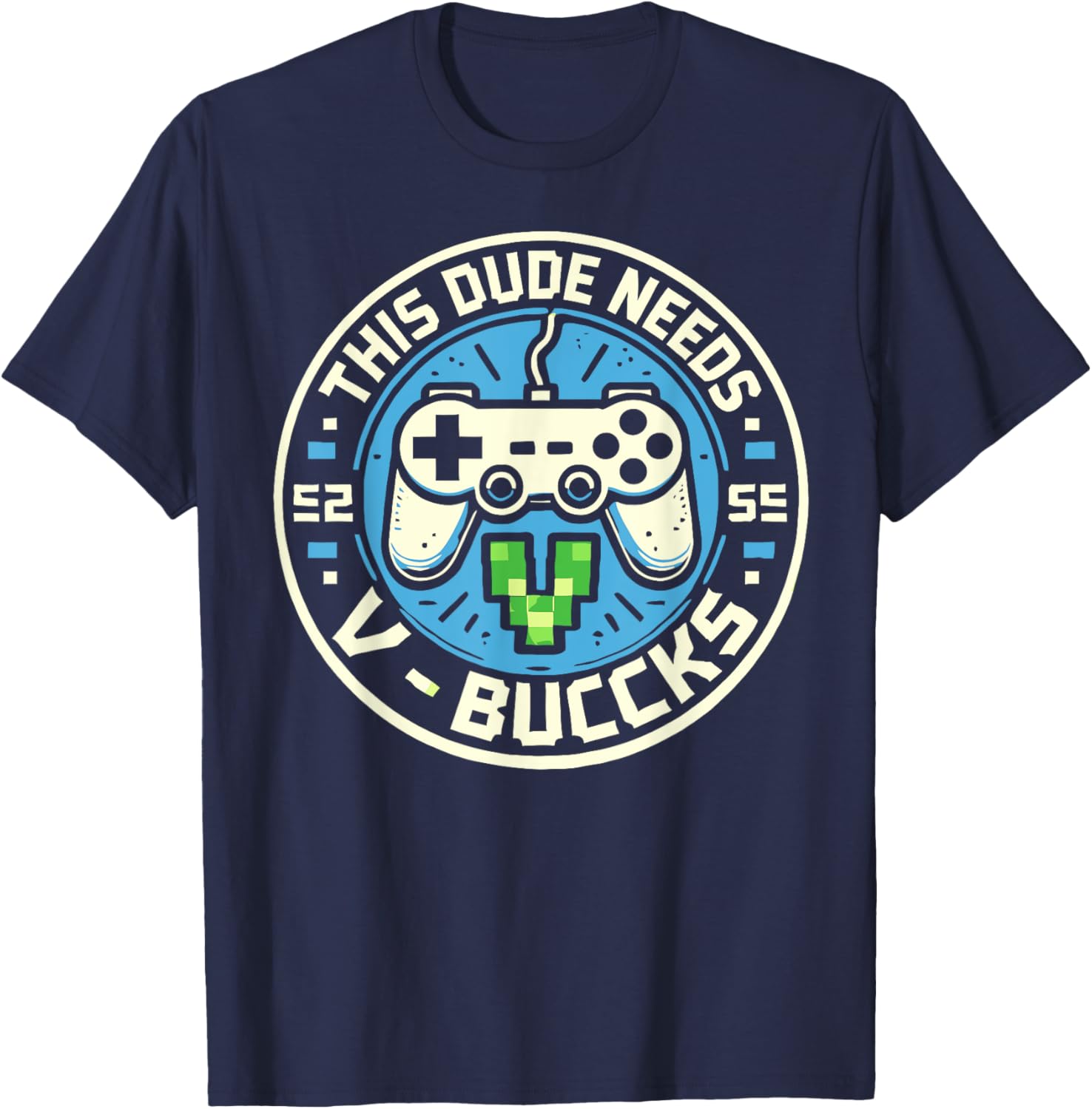 Funny Gamer T-Shirt This Dude Needs V-Bucks Will Work For Bucks - 9