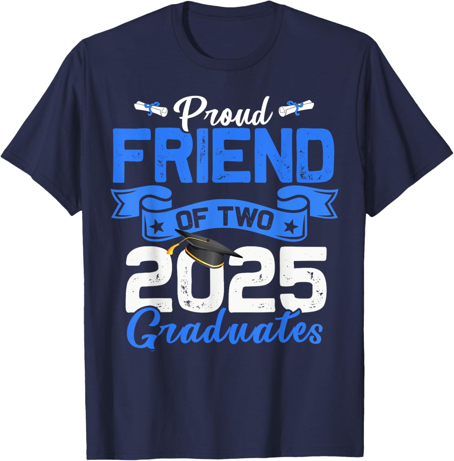 Proud Friend of Twins 2025 Graduates T-Shirt for Celebrating Success - 3
