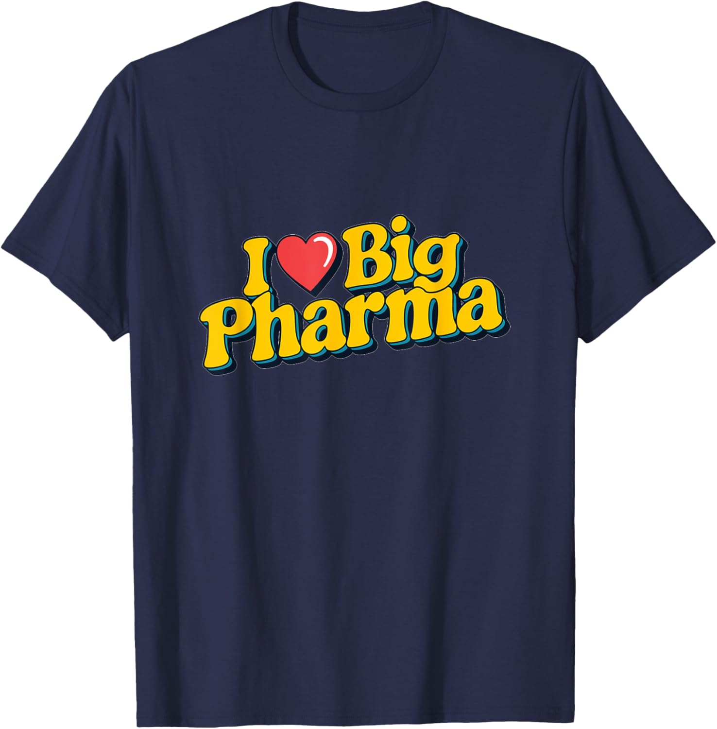 I Love Big Pharma Retro Style T-Shirt for Comfortable Casual Wear - 19