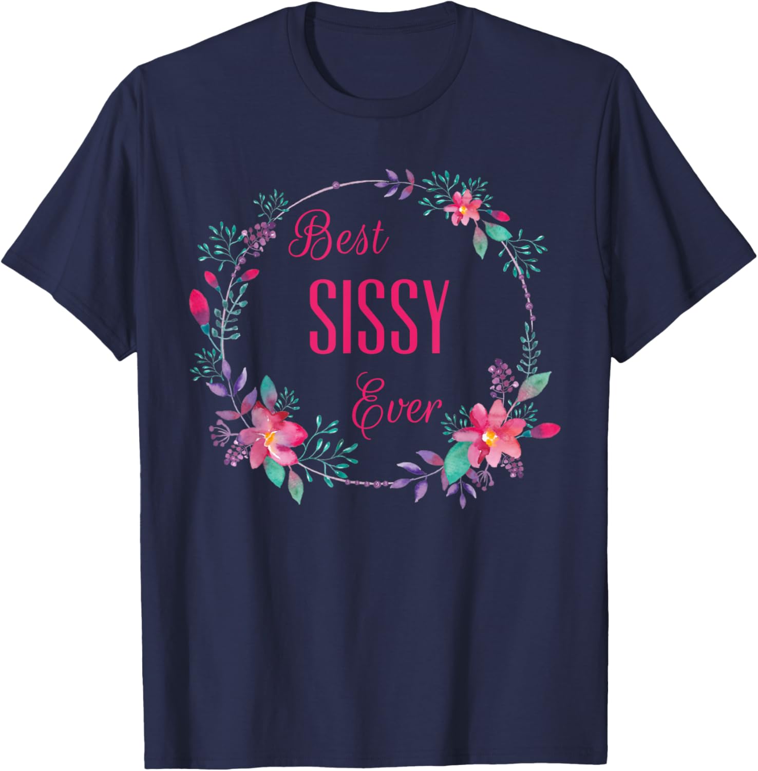 Best Sissy Ever Pink Floral T-Shirt Gift for Aunt Grandma Mom - 3