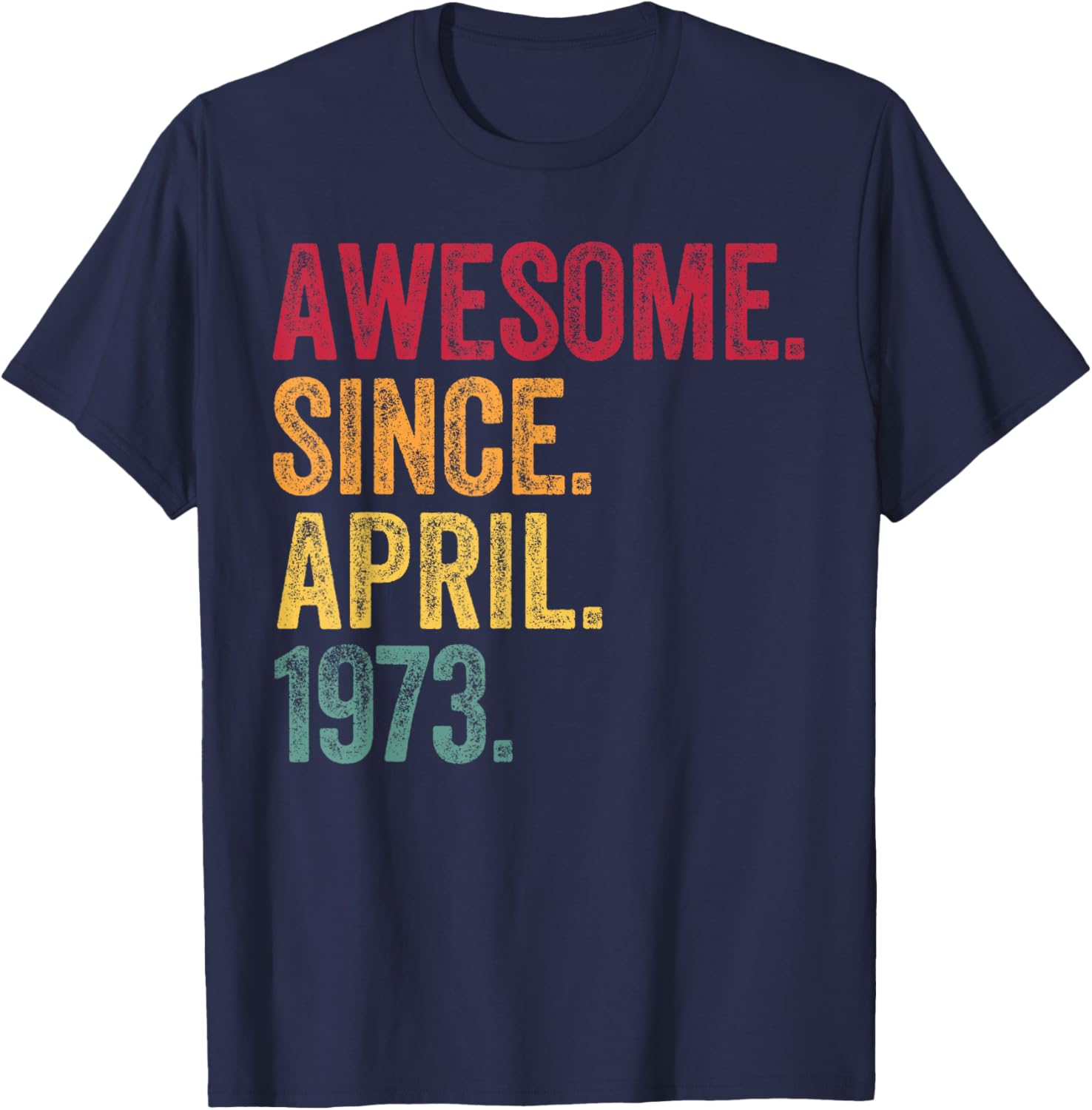 Retro 52nd Birthday T-Shirt Awesome Since April 1973 for Men and Women - 8