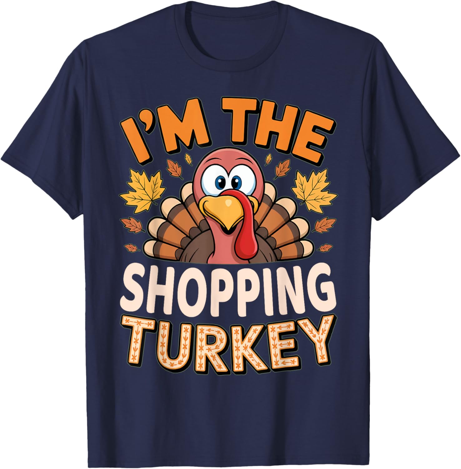 Thanksgiving Matching I'm The Shopping Turkey T-Shirt for Festive Fun - 3