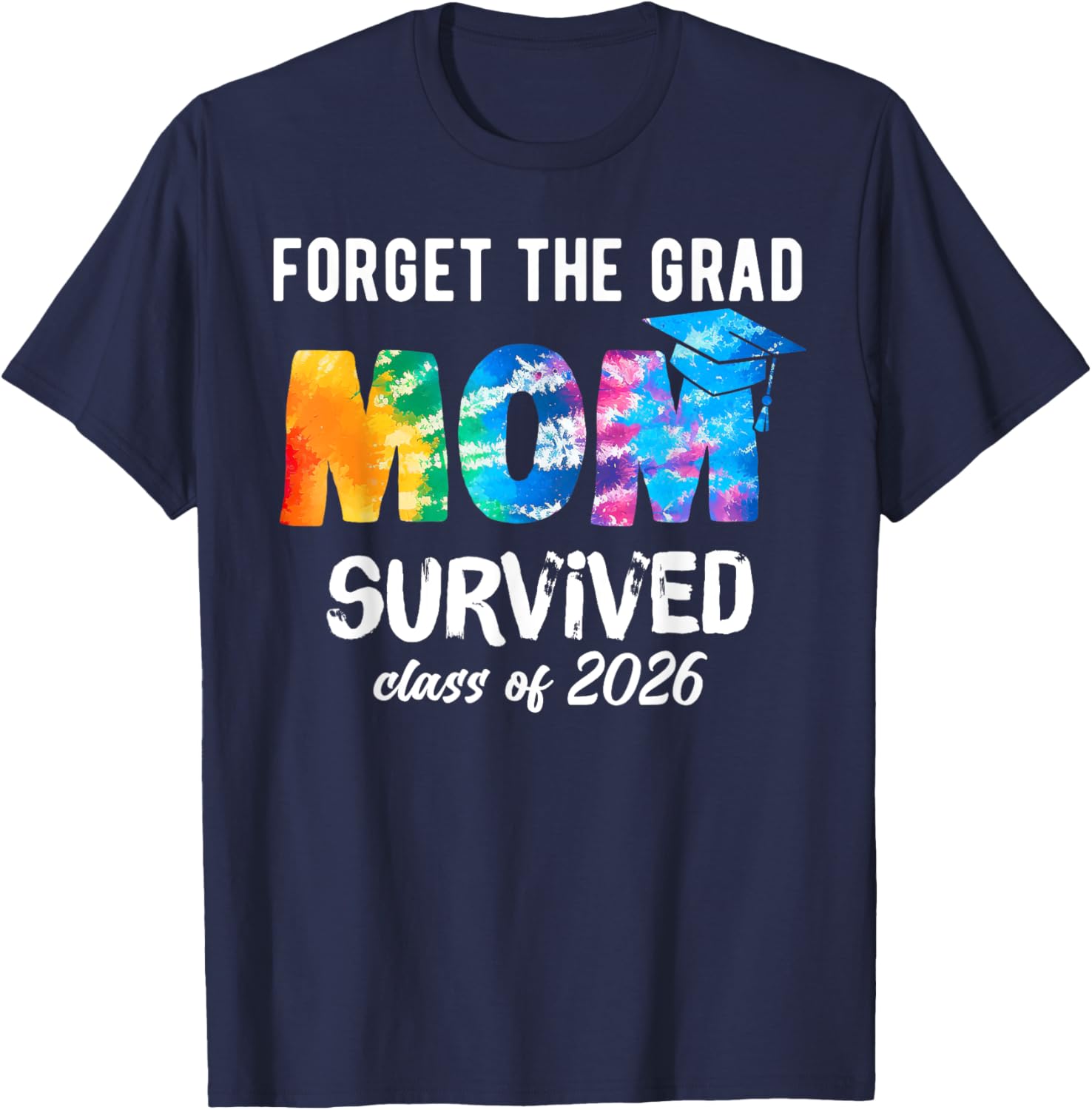 Proud Mom of a 2026 Graduate T-Shirt Perfect Graduation Gift Idea - 22