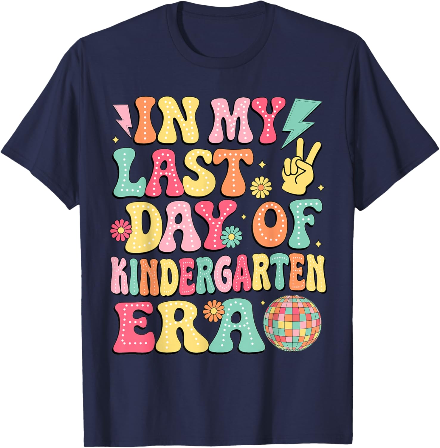 Groovy Last Day of Kindergarten T-Shirt for Fun Graduation Celebrations - 26