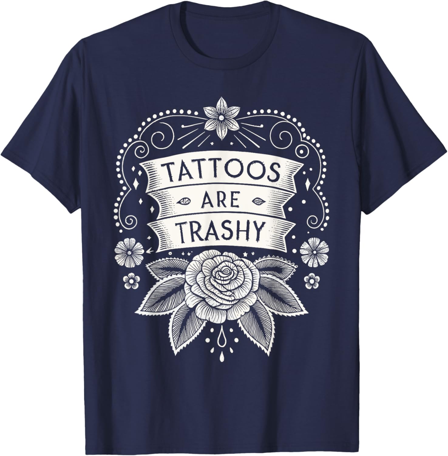 Trendy Tattoos Are Trashy Hypocrisy T-Shirt for Unique Style Enthusiasts - 3