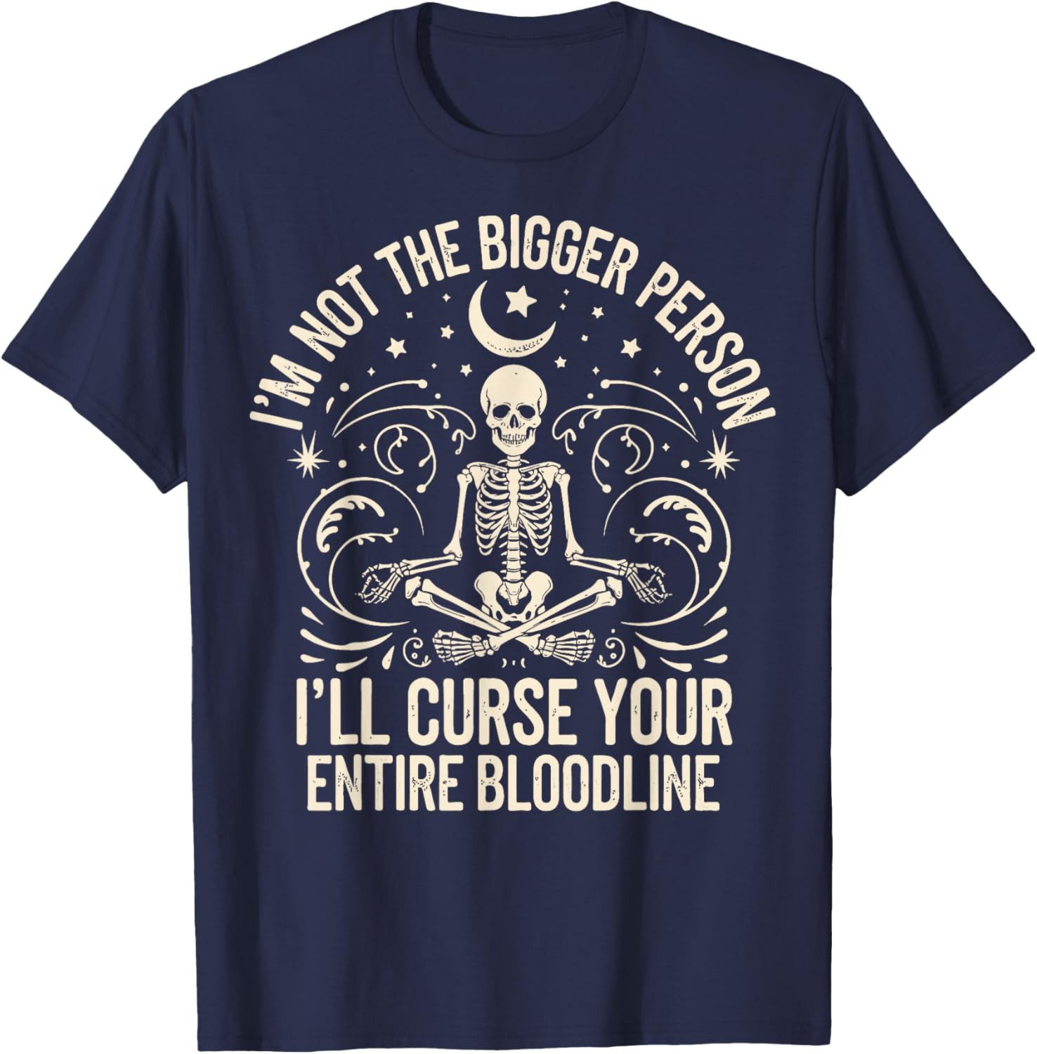 Funny I'm Not The Bigger Person Curse Your Bloodline T-Shirt - 11