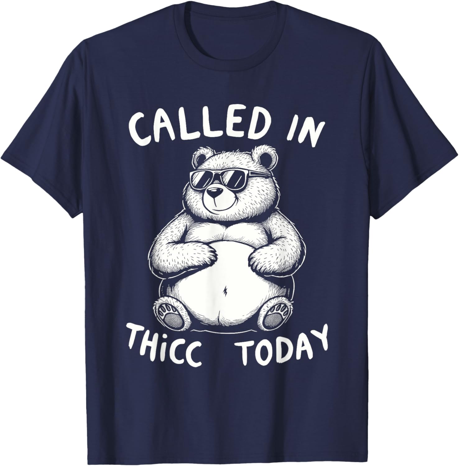 Funny Chubby Bear T-Shirt Called in Thicc Today Cute Graphic Tee - 16