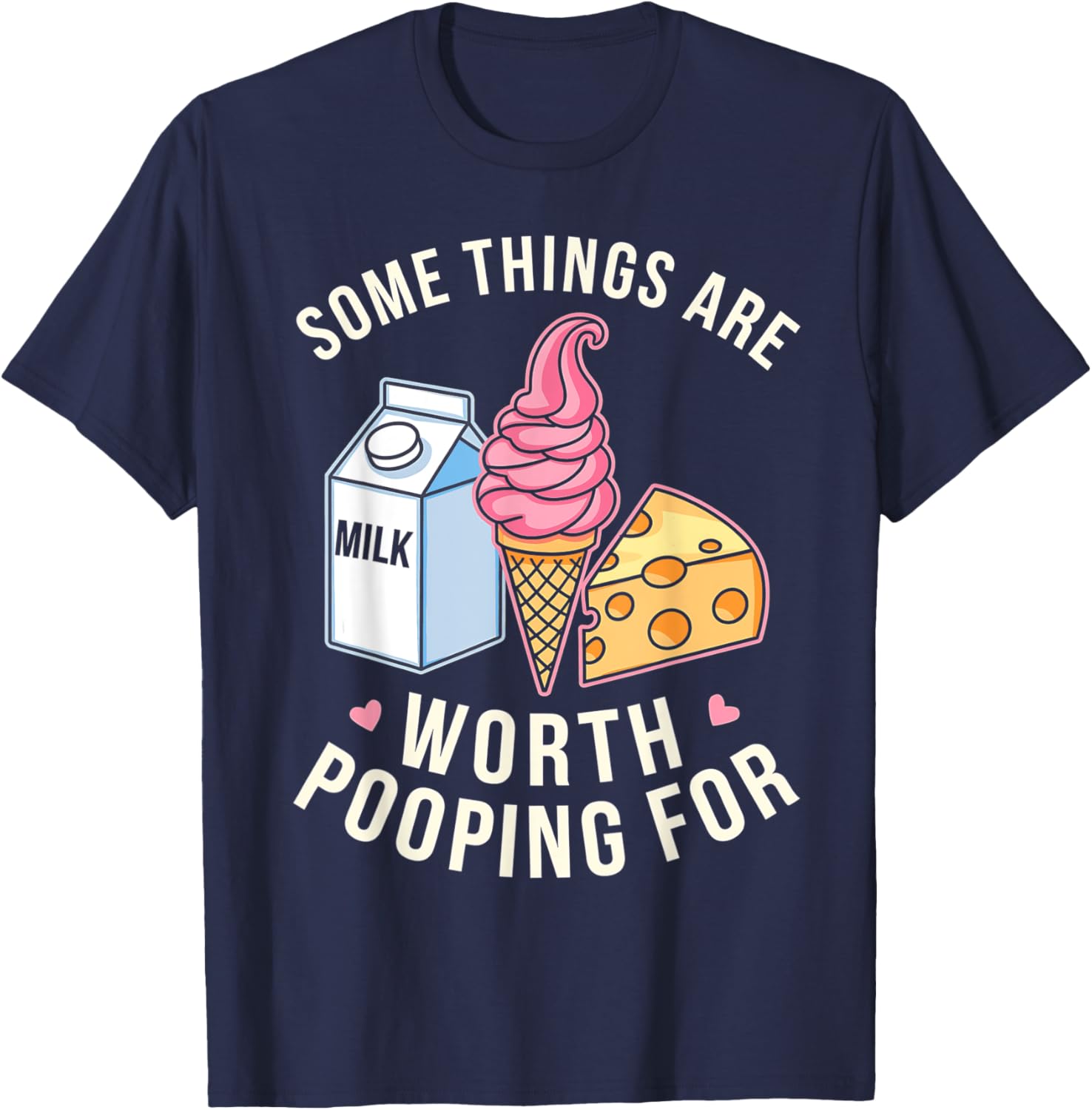 Funny Some Things Are Worth Pooping For T-Shirt for Men and Women - 3