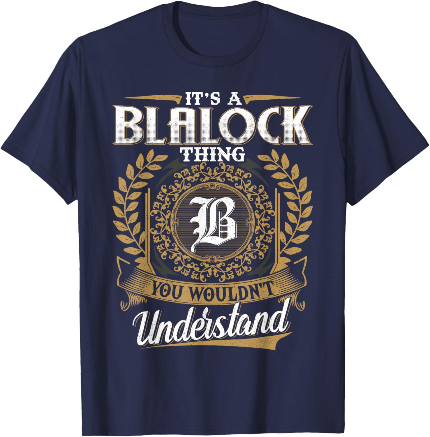It's A Blalock Thing Classic T-Shirt for Unique Fashion Lovers - 10