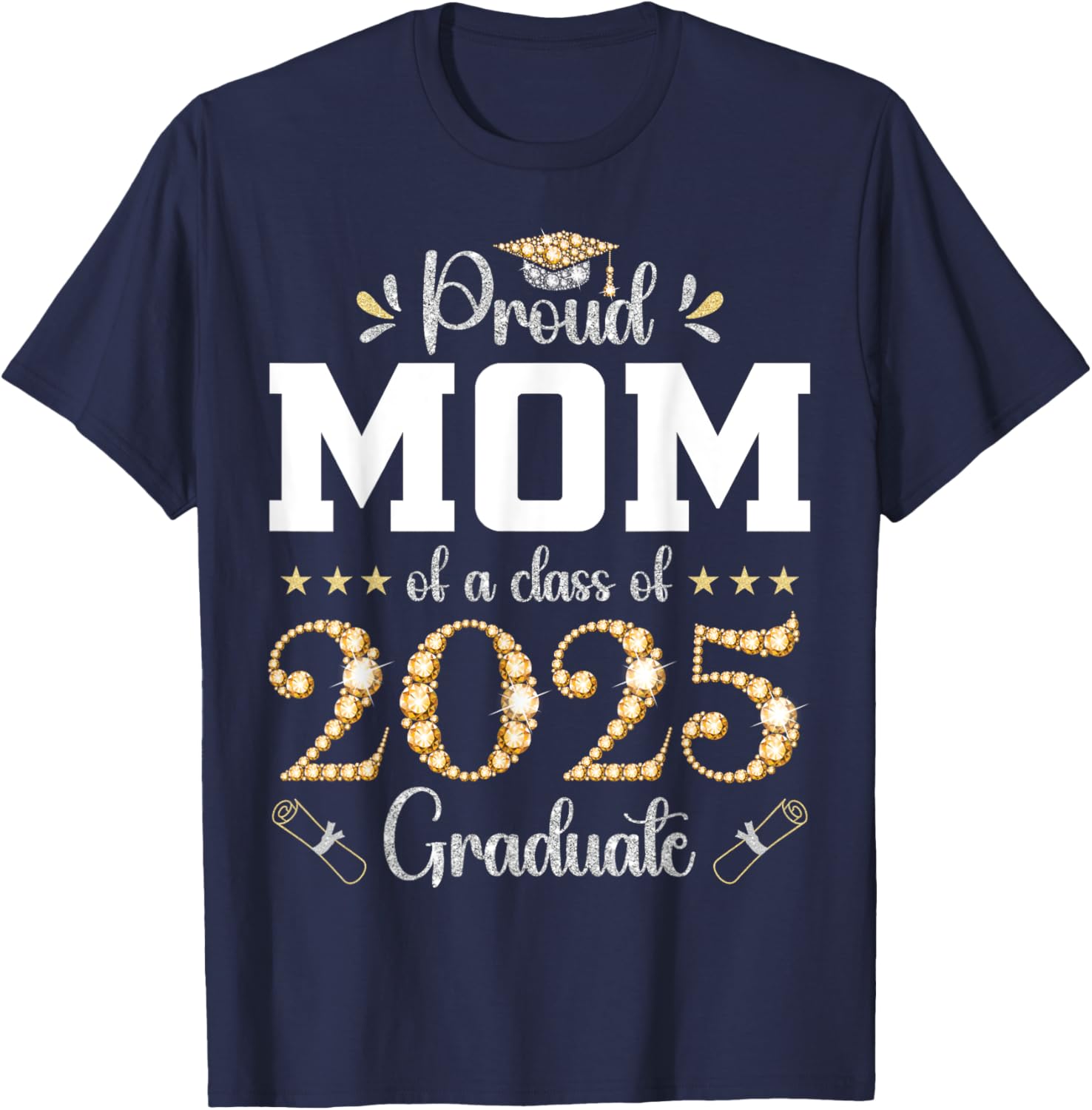 Proud Mom of a Class of 2025 Graduate T-Shirt for Celebrating Success - 11