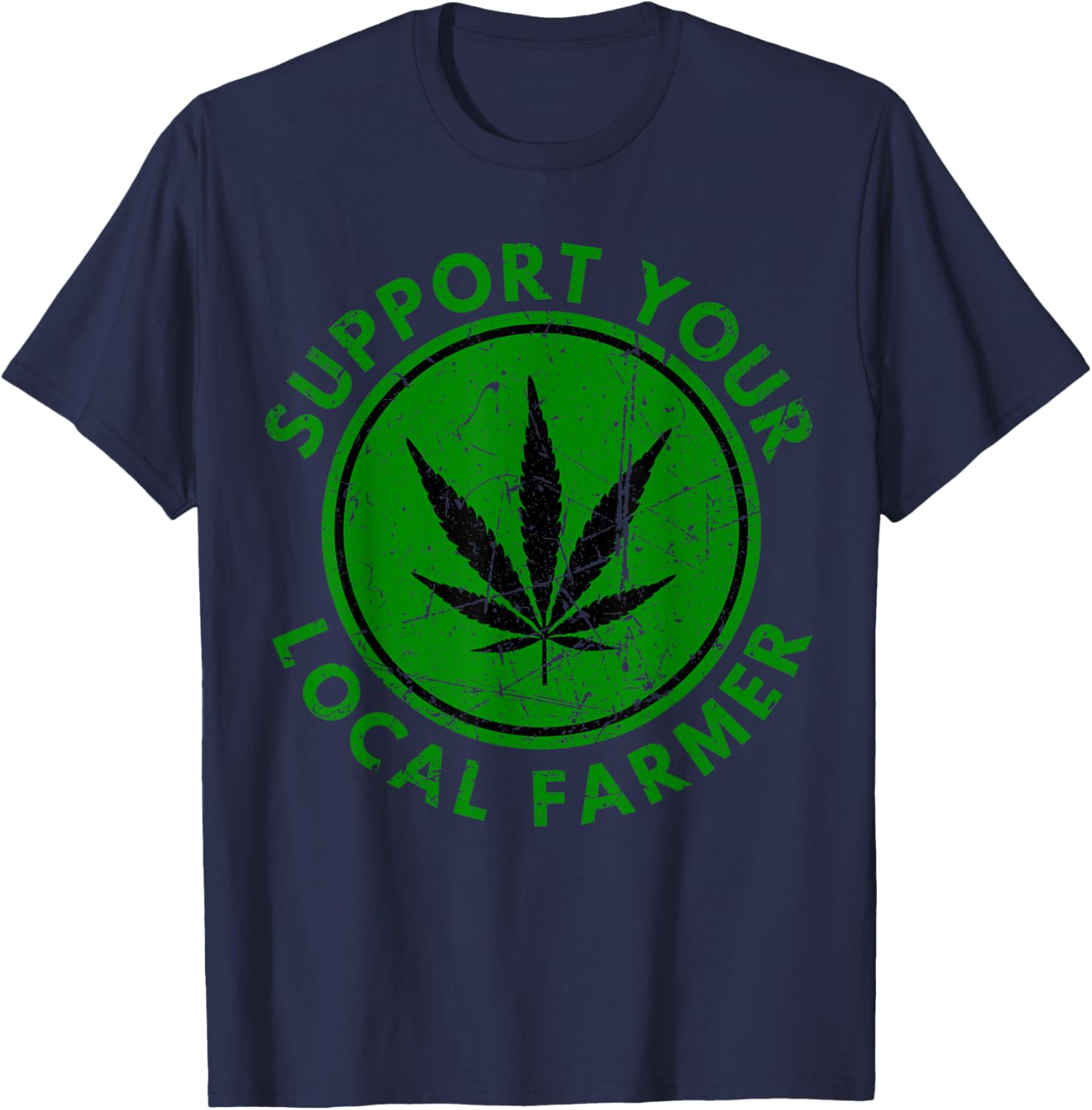 Support Your Local Farmer Cannabis Green T-Shirt for Weed Lovers - 9