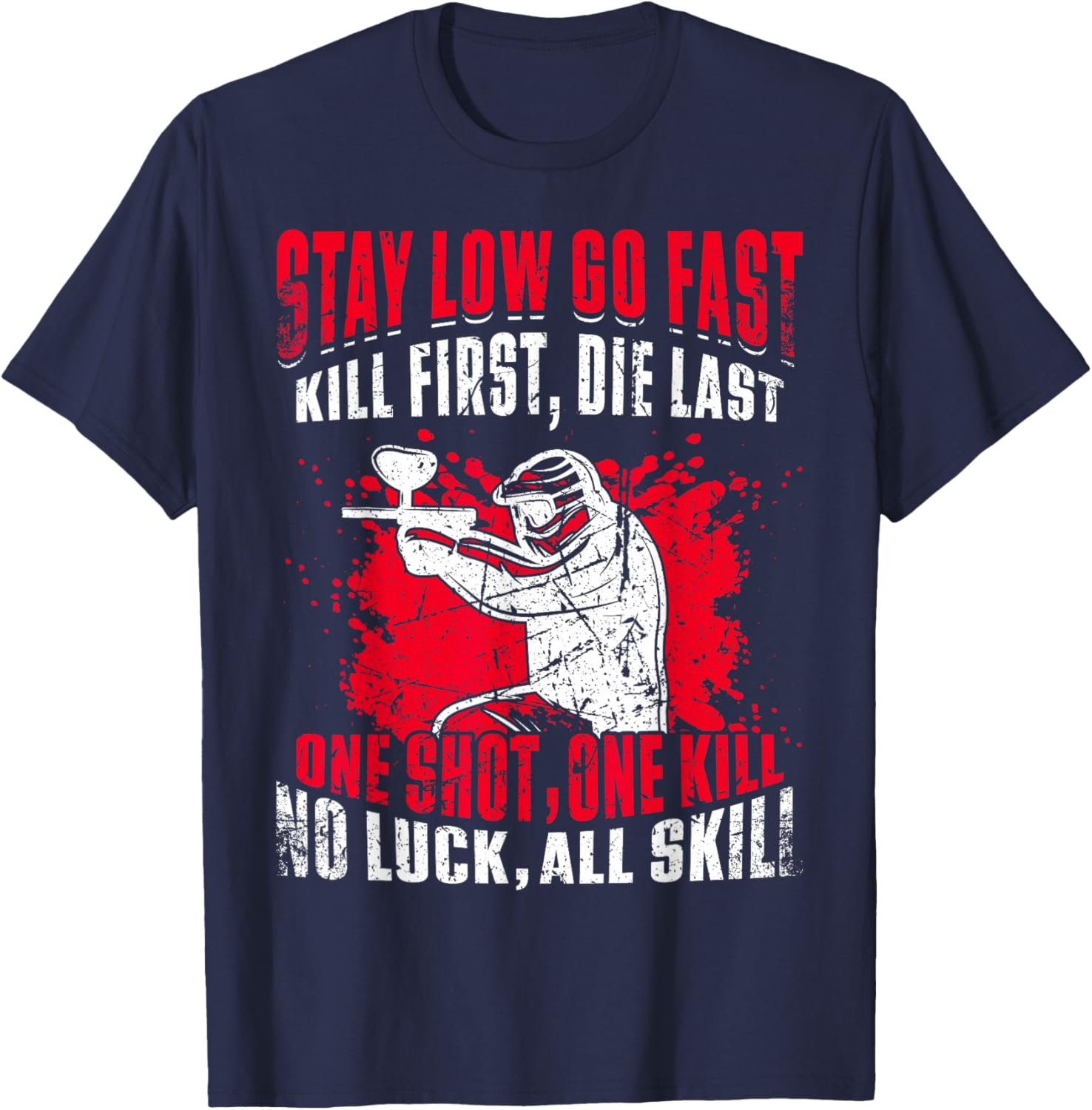 Stay Low Go Fast Kill First Die Last Paintball T-Shirt for Enthusiasts - 3