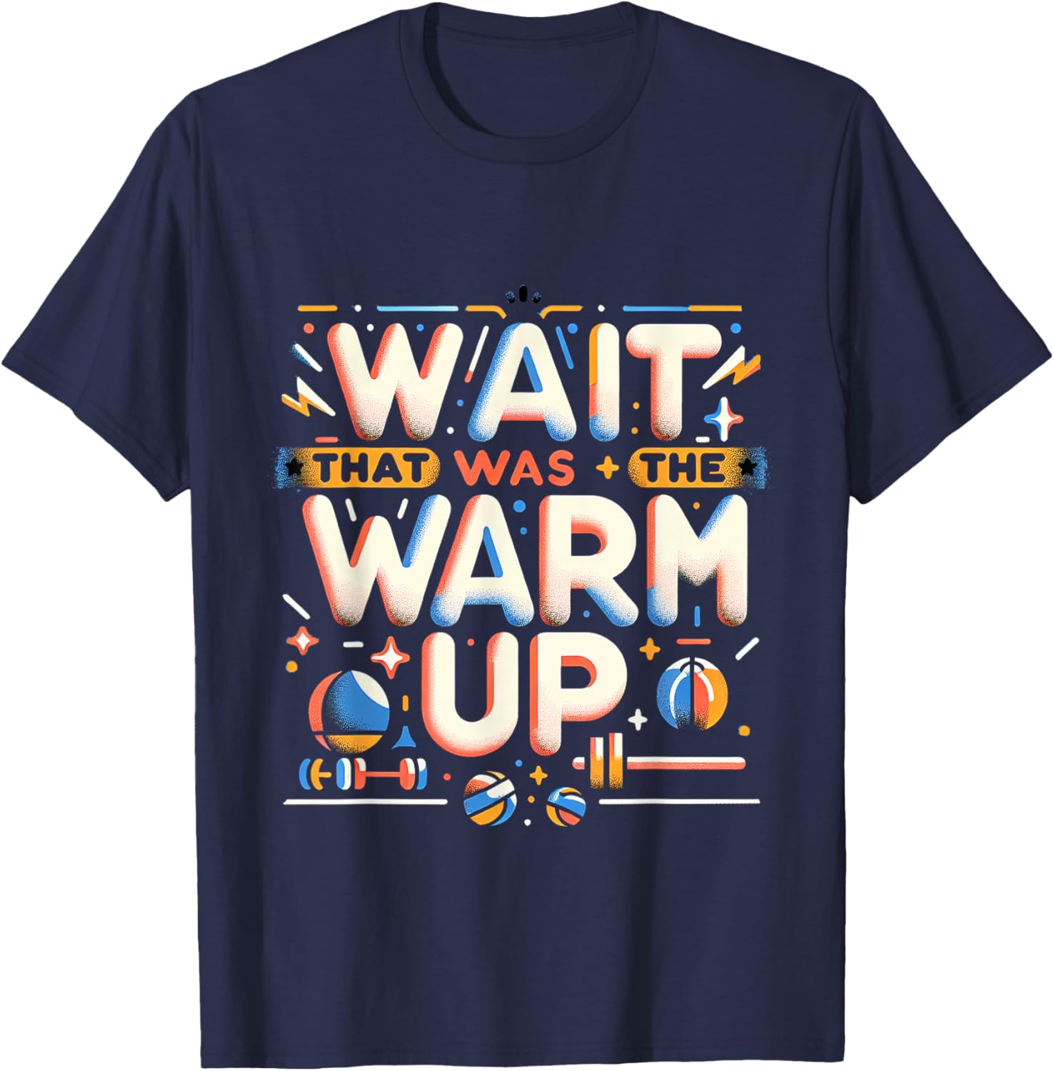 Funny Workout T-Shirt Wait That Was The Warm Up Exercise Apparel - 7