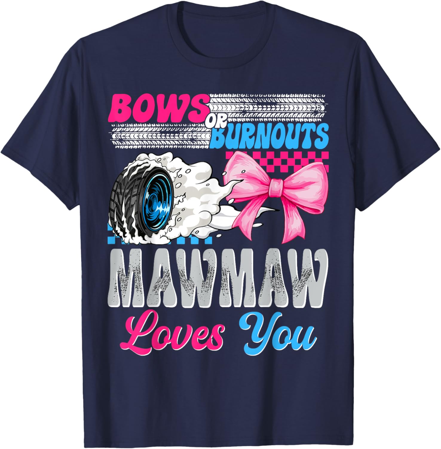 Burnouts or Bows Mawmaw Loves You Gender Reveal T-Shirt for Celebrations - 11
