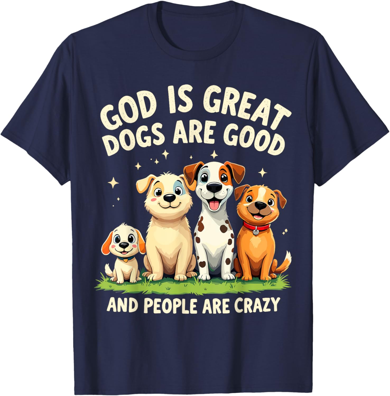 God is Great Dogs are Good Funny Dog Lover T-Shirt for Pet Parents - 23