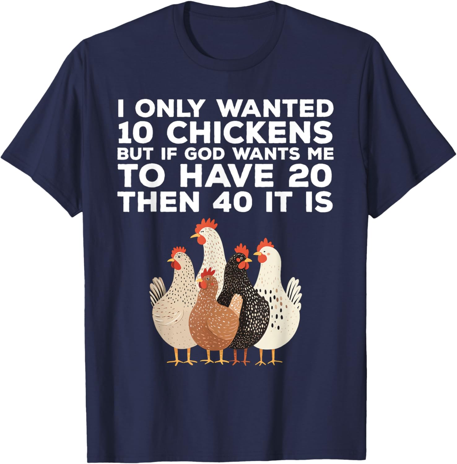 Funny Chicken Farmer T-Shirt I Only Wanted 10 Chickens Gift Idea - 1