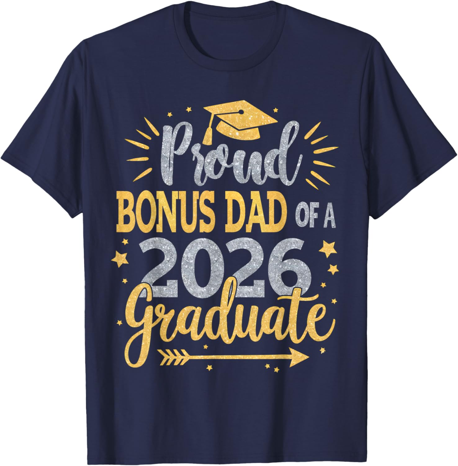 Proud Bonus Dad Class of 2026 T-Shirt for Proud Feelings - 10