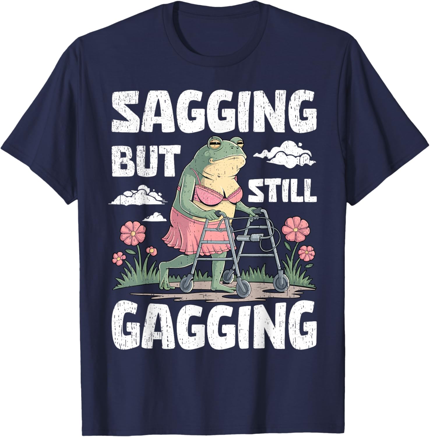 Funny Meme Frog T-Shirt for Women and Girls - Sagging But Still Gagging - 14