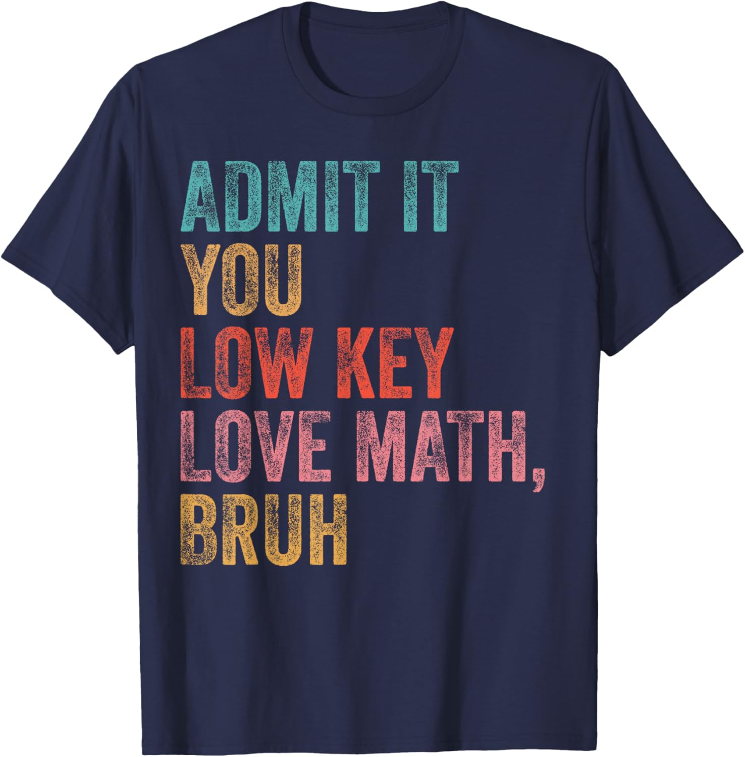 Funny Admit It You Low Key Love Math Teacher T-Shirt for Math Lovers - 1