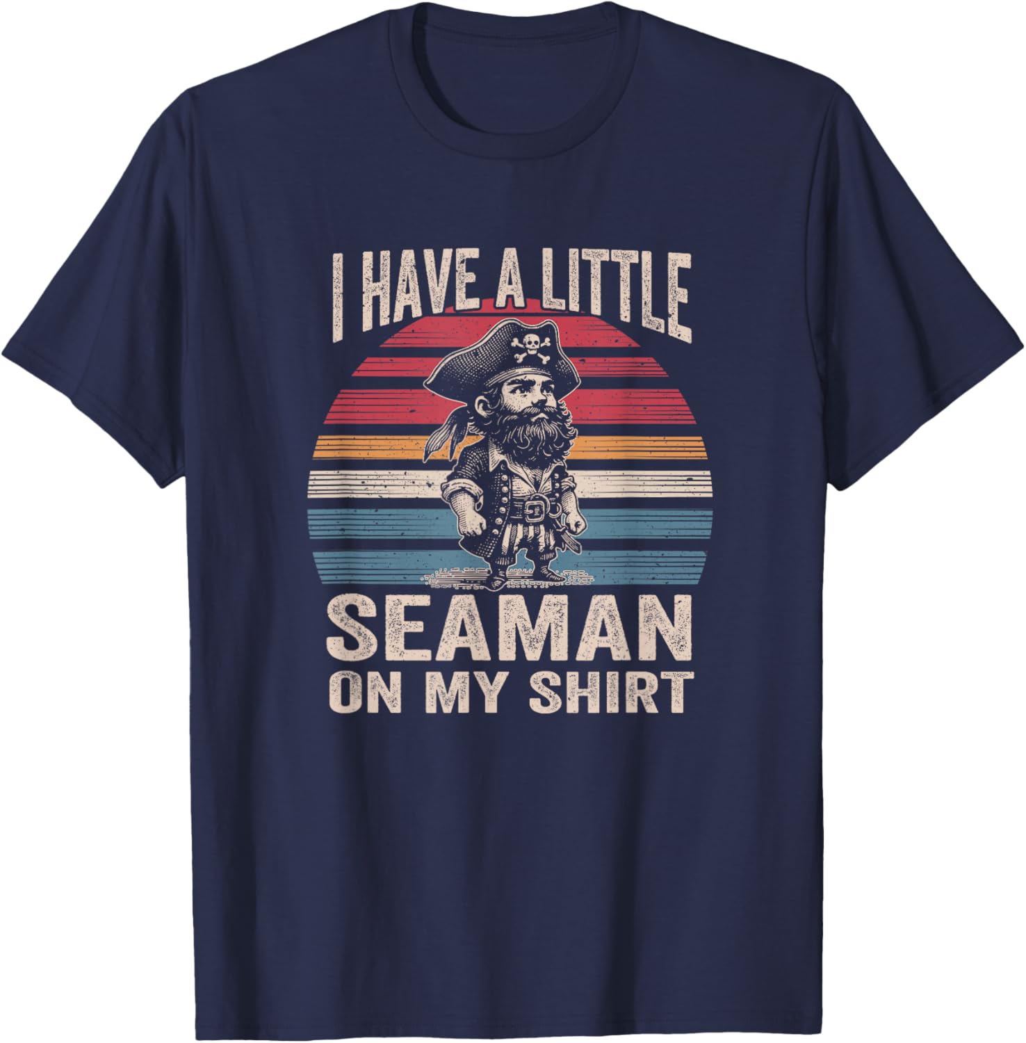 Funny I Have A Little Seaman T-Shirt for Sarcastic Humor Lovers - 10