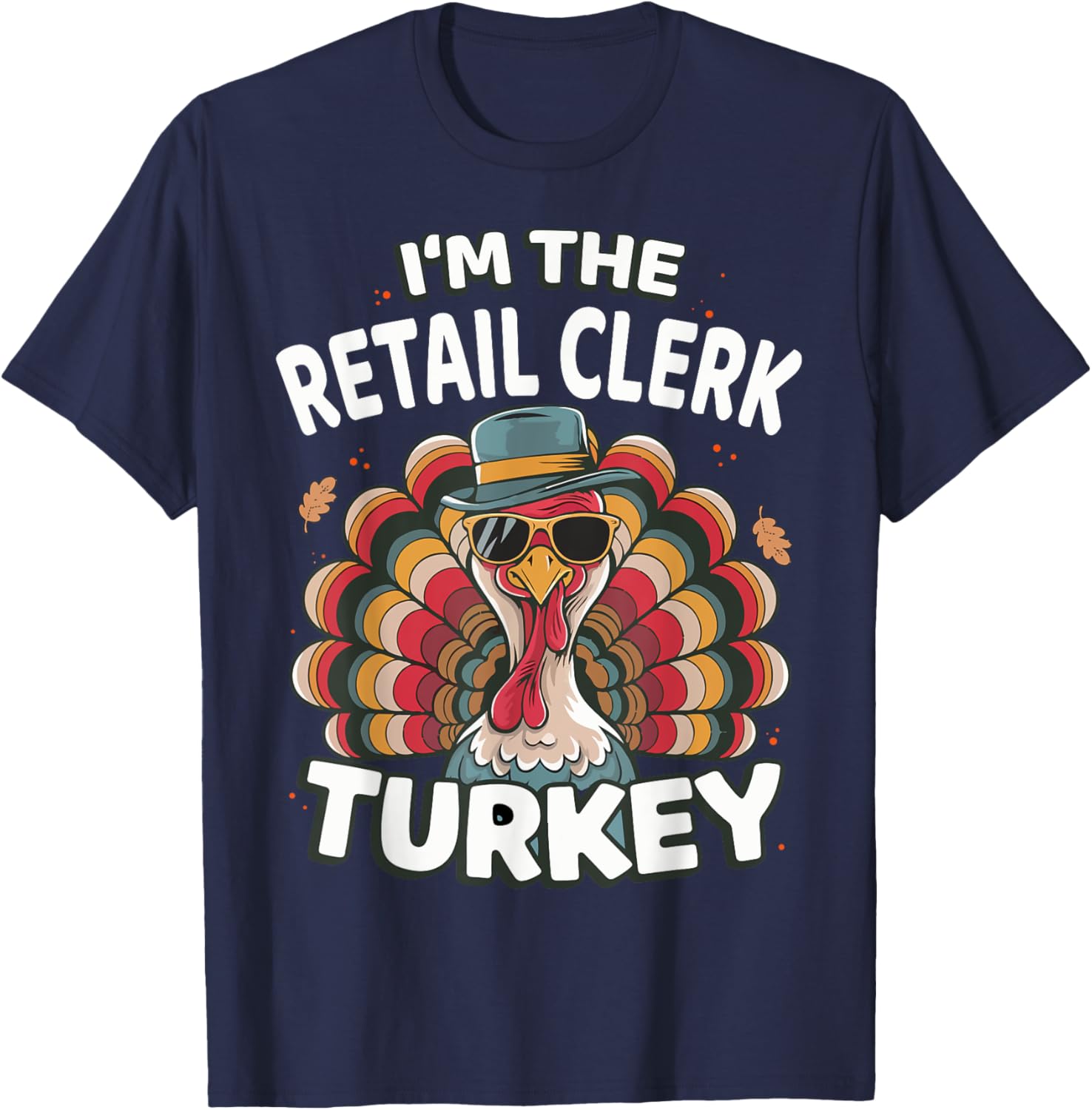 I'm The Retail Clerk Turkey Thanksgiving Matching T-Shirt for Fun Celebrations - 1