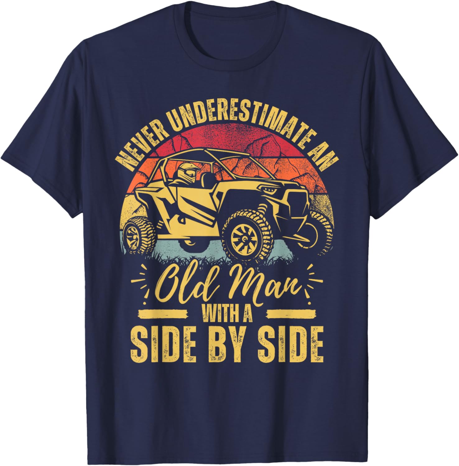 Never Underestimate An Old Man With A Side By Side UTV T-Shirt - 1
